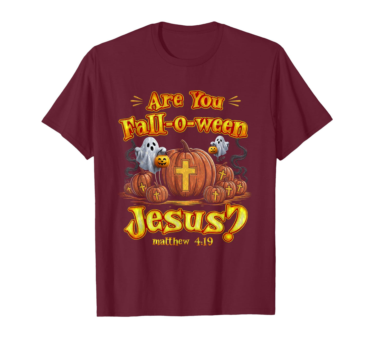 are You Fall O Ween Jesus Christian Halloween Matthew 4 19 T-Shirt