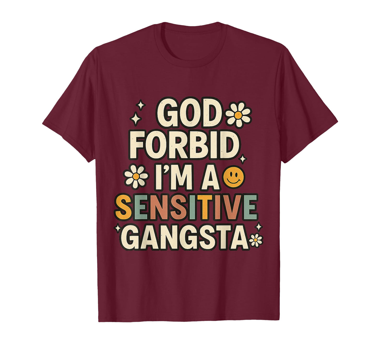 Retro Funny God Forbid I'm A Sensitive Gangsta Cute Cozy T-Shirt