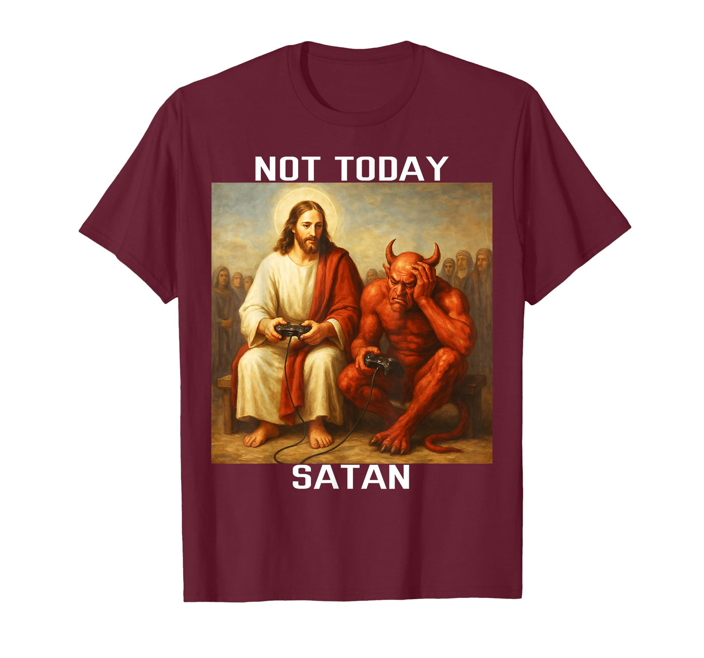 Not Today Satan | Jesus vs Satan gamer gaming T-Shirt