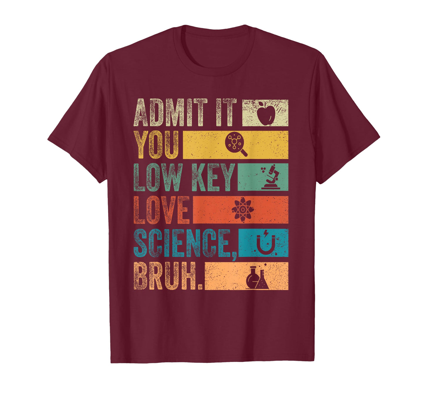 Admit It You Low Key Love Science Bruh Retro Science Student T-Shirt