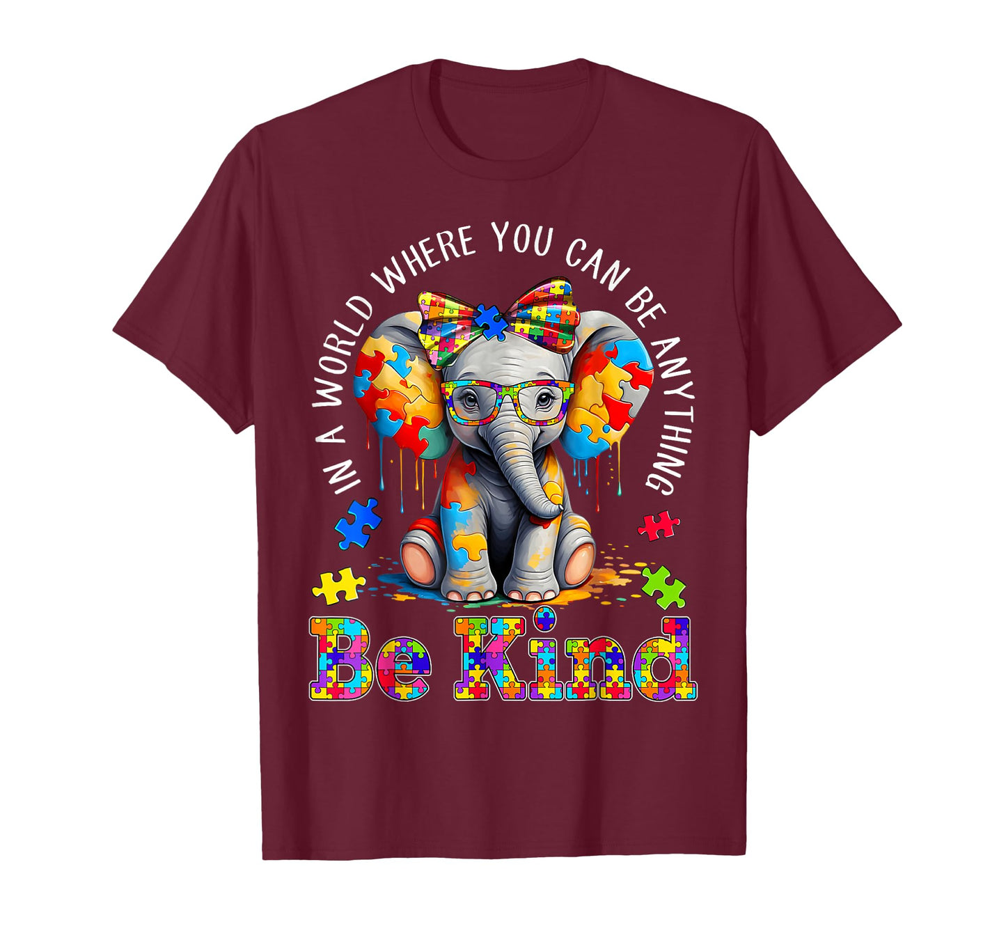 In A World Where You Can Be Anything Be Kind Autism Elephant T-Shirt