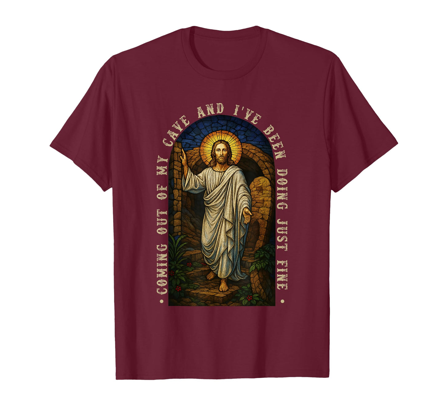 Jesus Coming Out Of My Cave And I've Been Doing Just Fine T-Shirt