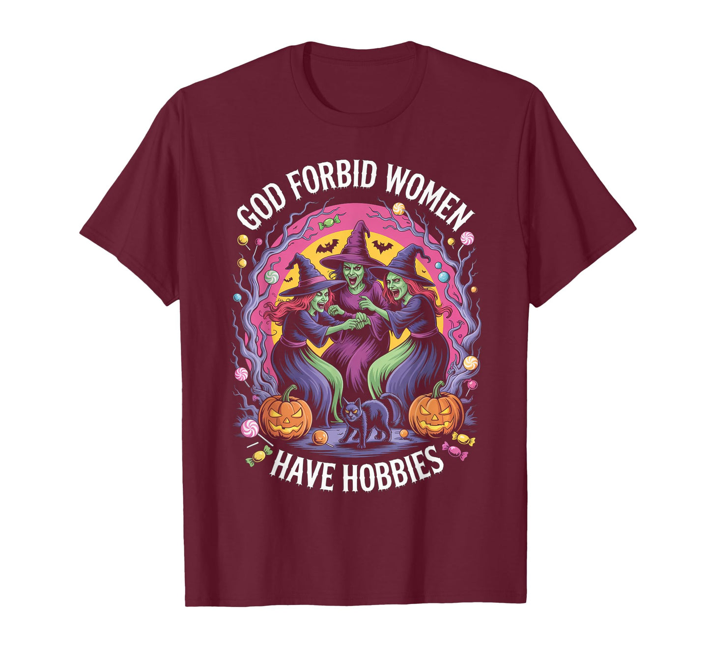 God Forbid Women Have Hobbies, Funny Witch T-Shirt