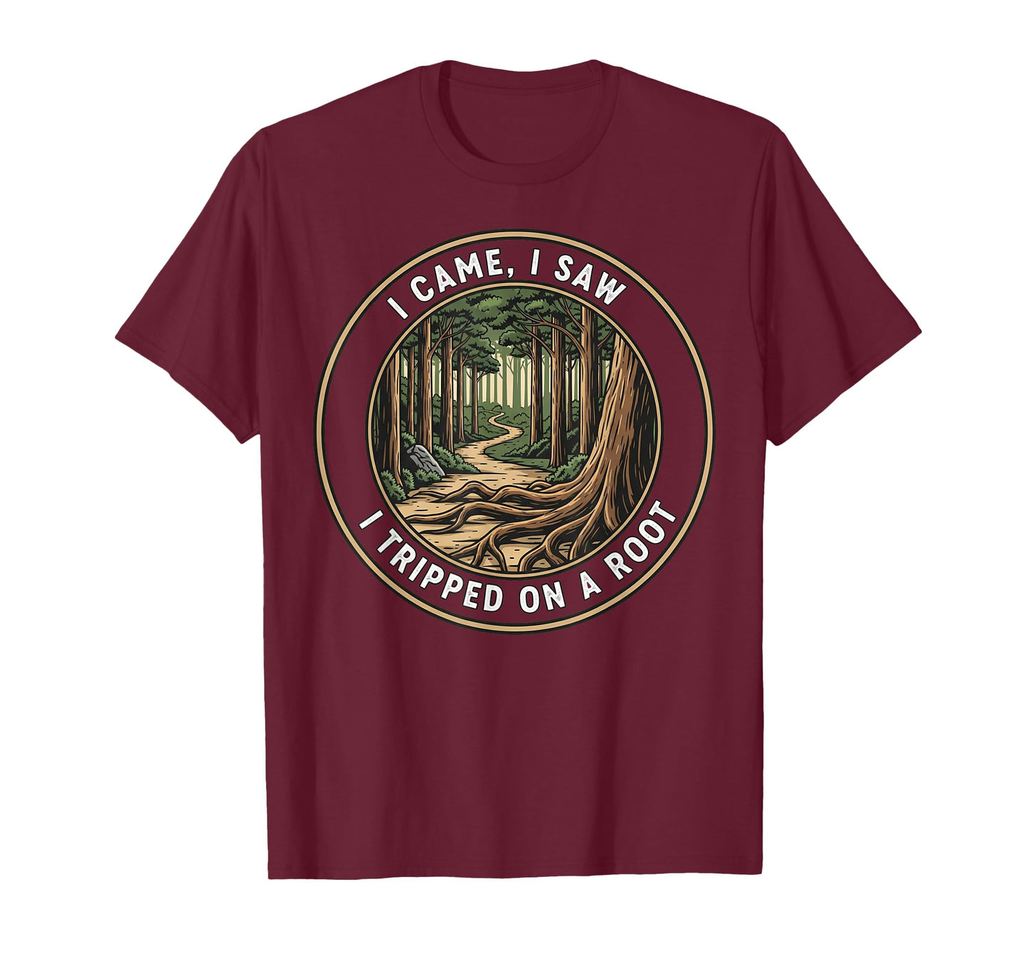 I Came I Saw I Tripped On A Root Funny Hiking Retro Vintage T-Shirt