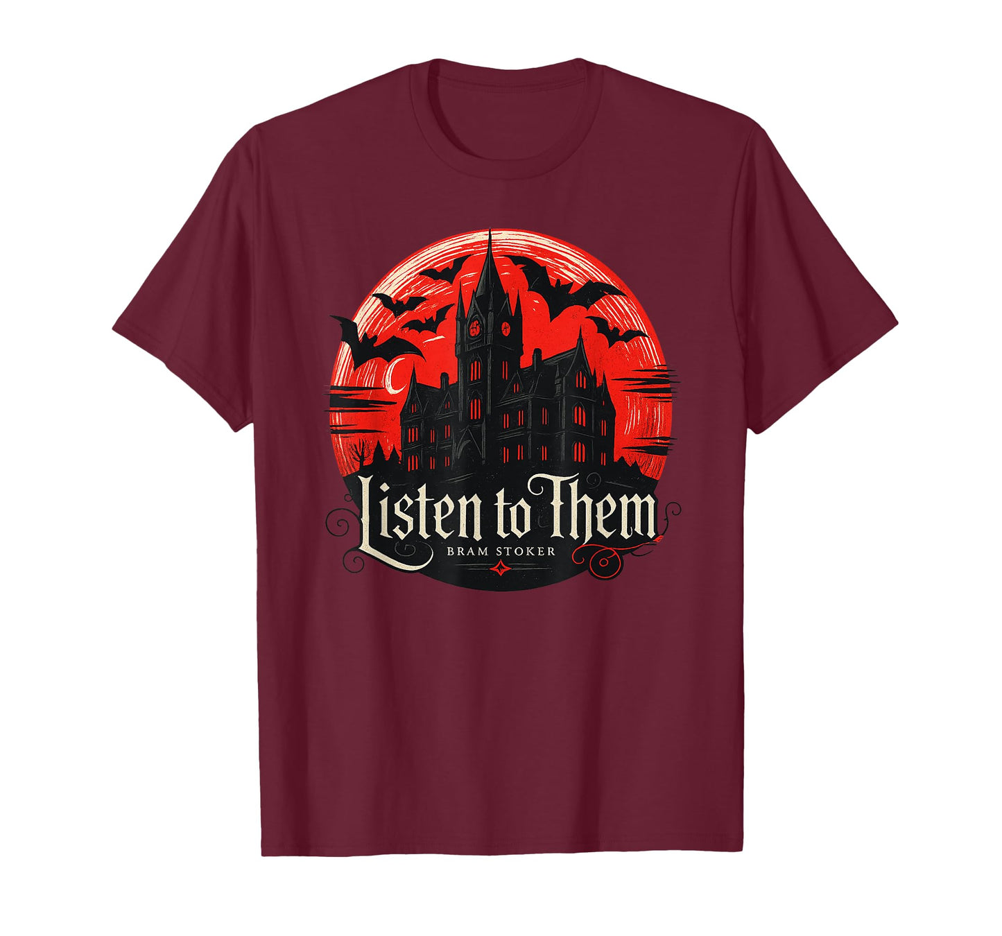 Listen to Them - Bram Stoker's Vampire Dracula Quote T-Shirt