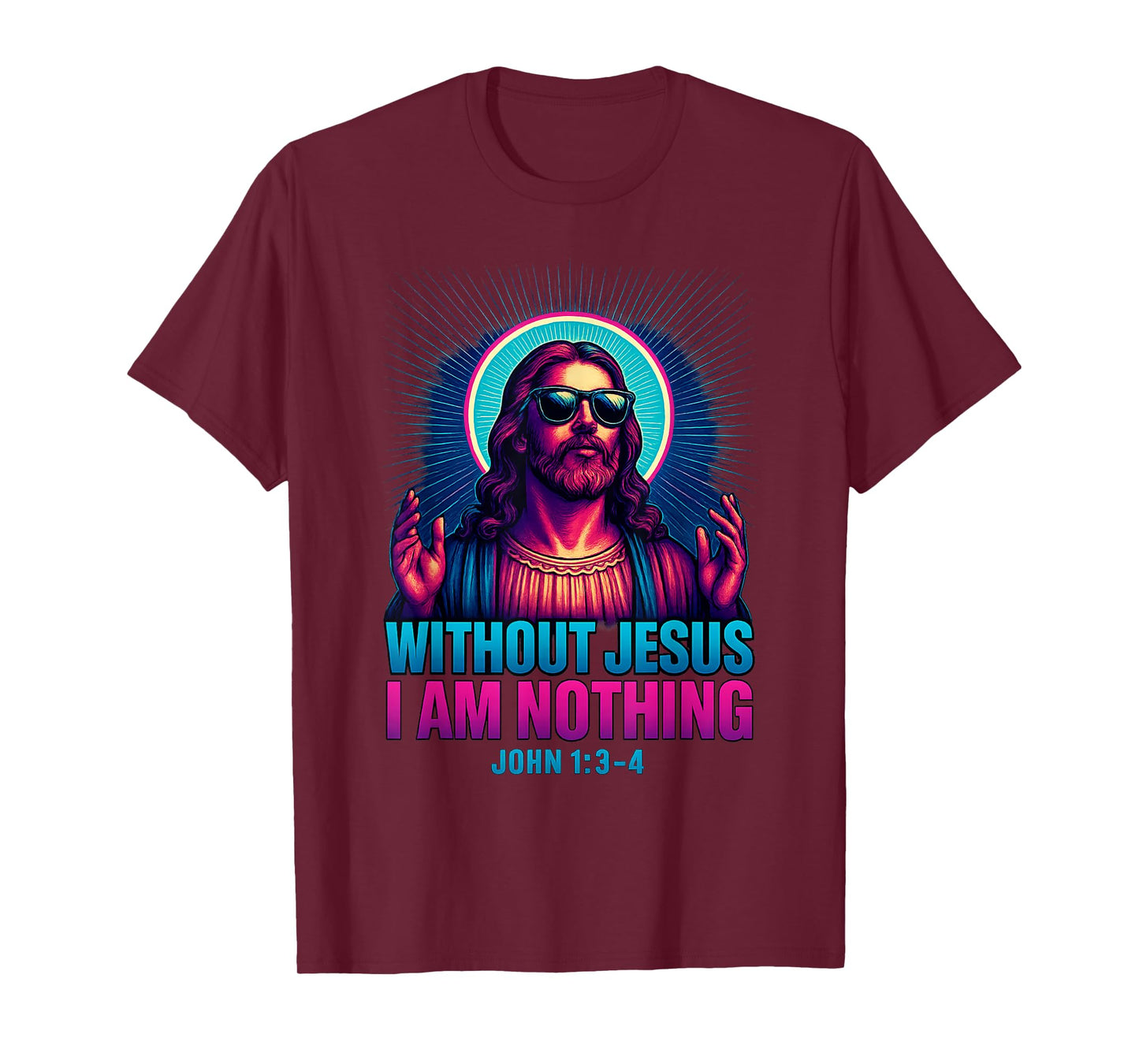Christian Bible Verse Without Jesus I Am Nothing T-Shirt