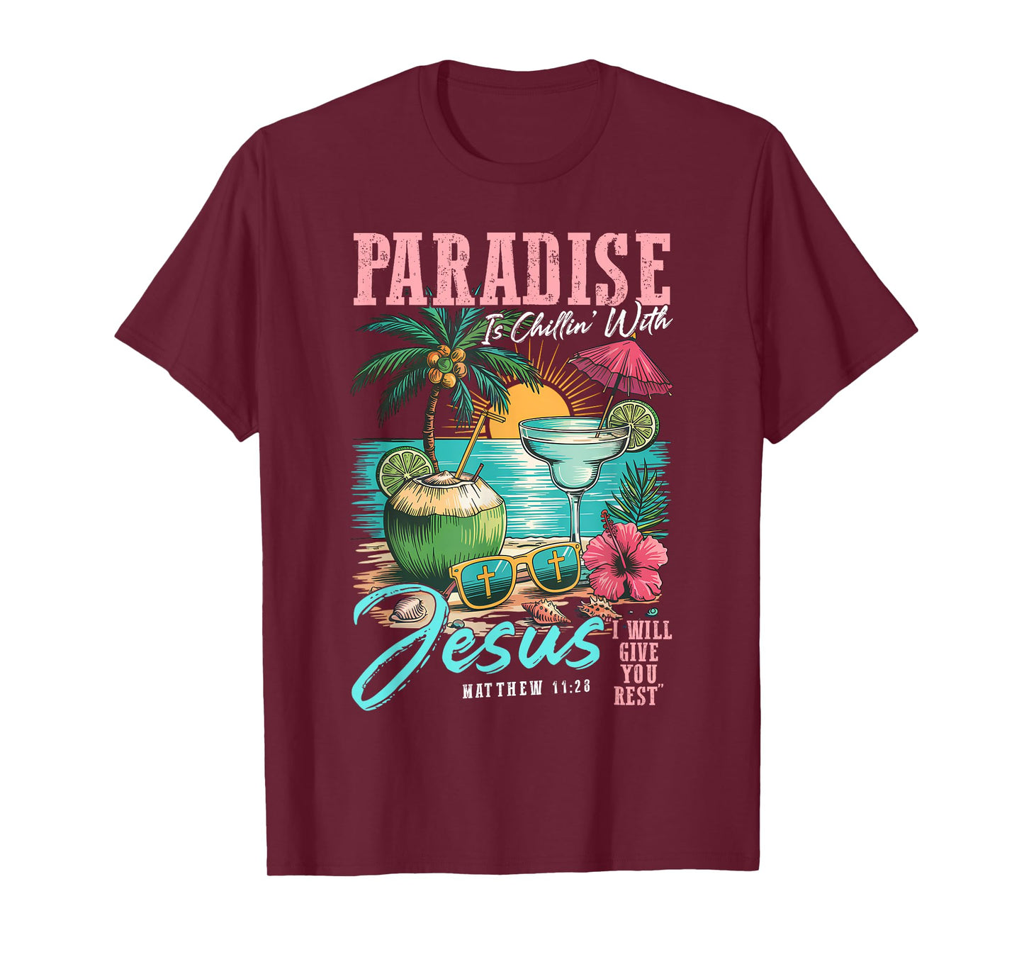 Paradise Is Chillin' With Jesus Matthew 11:28 Beach T-Shirt