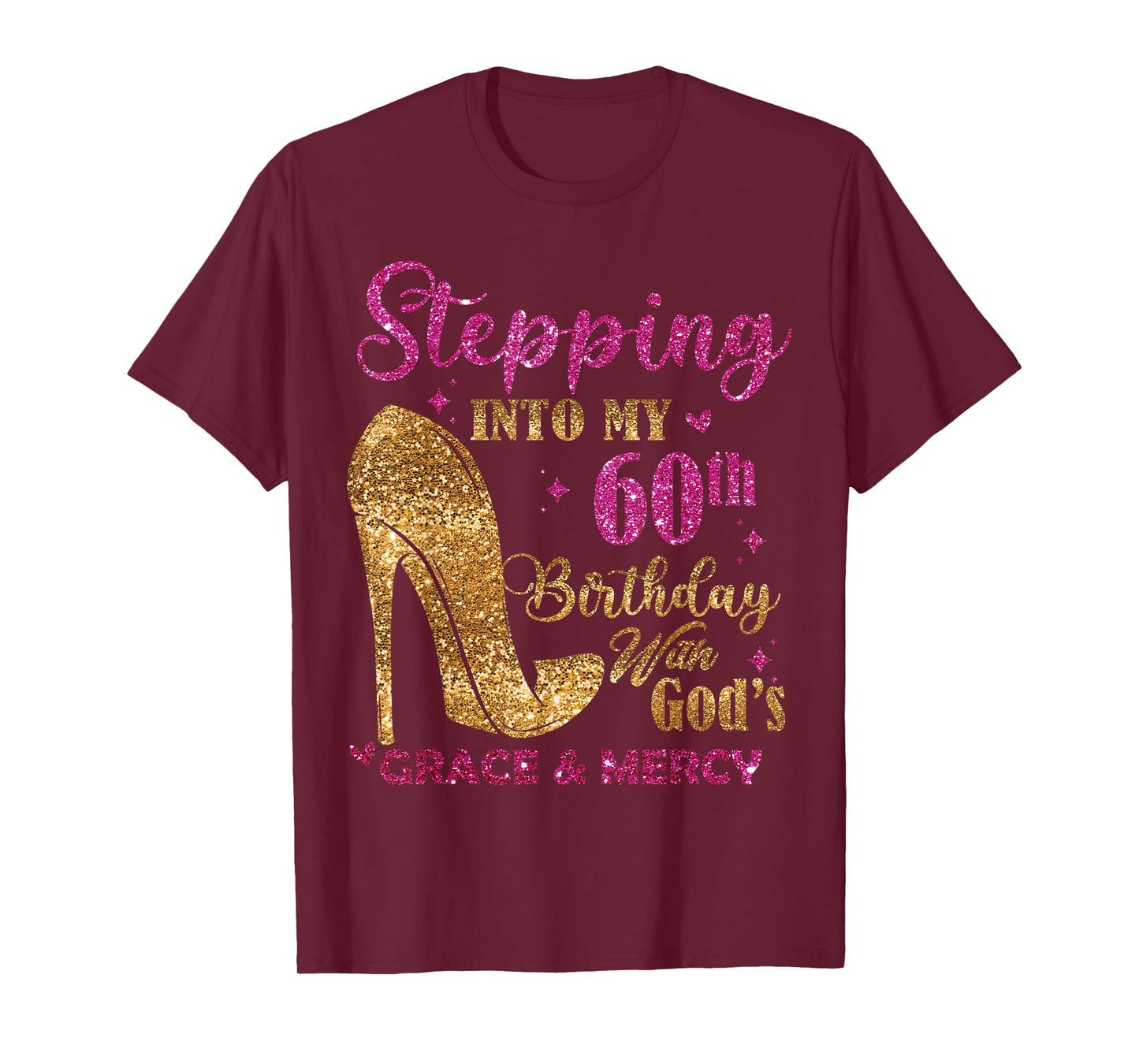 Stepping into My 60th with God's Grace and Mercy T-Shirt