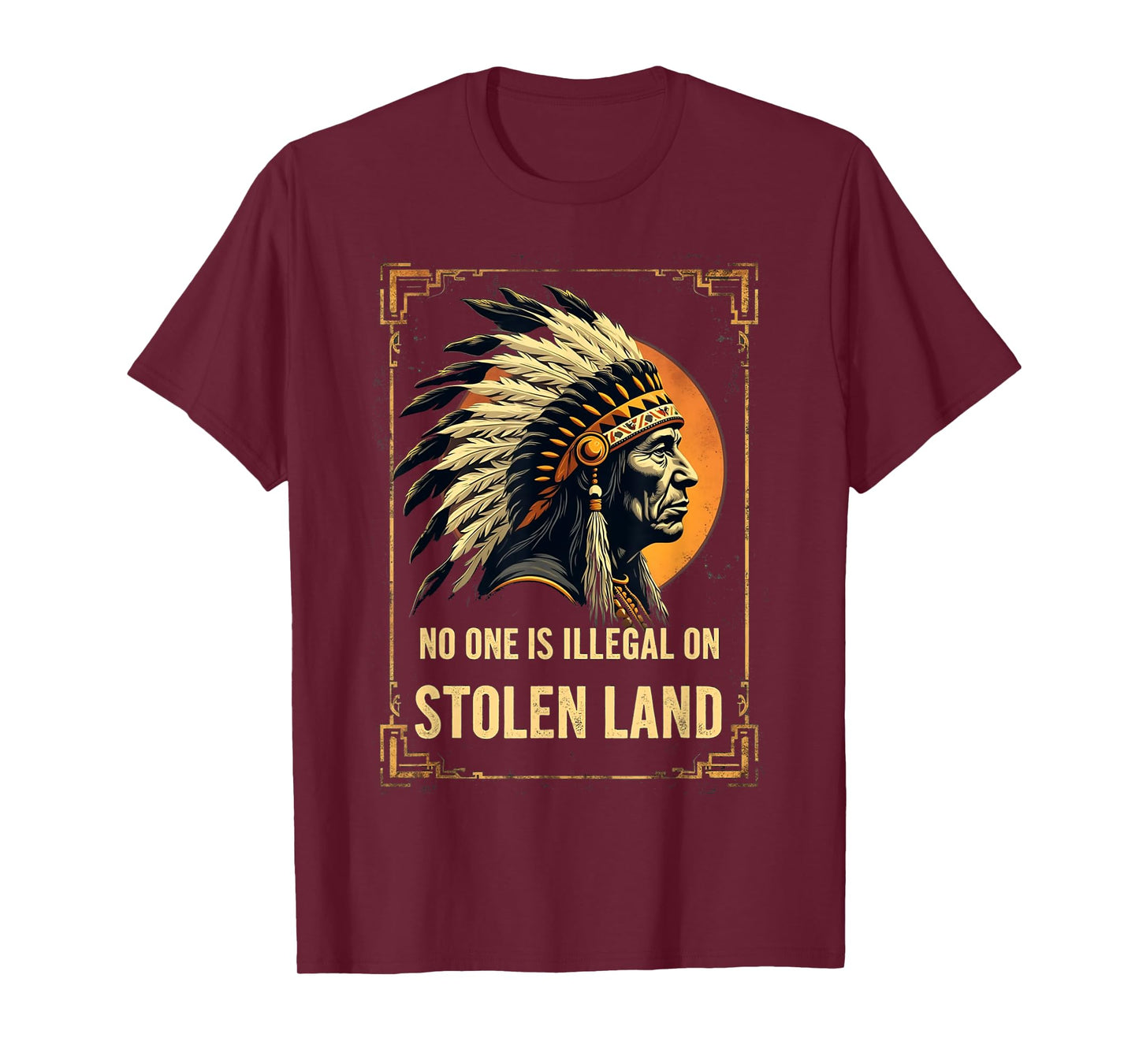 Native Americans No One Is Illegal on Stolen Land T-Shirt