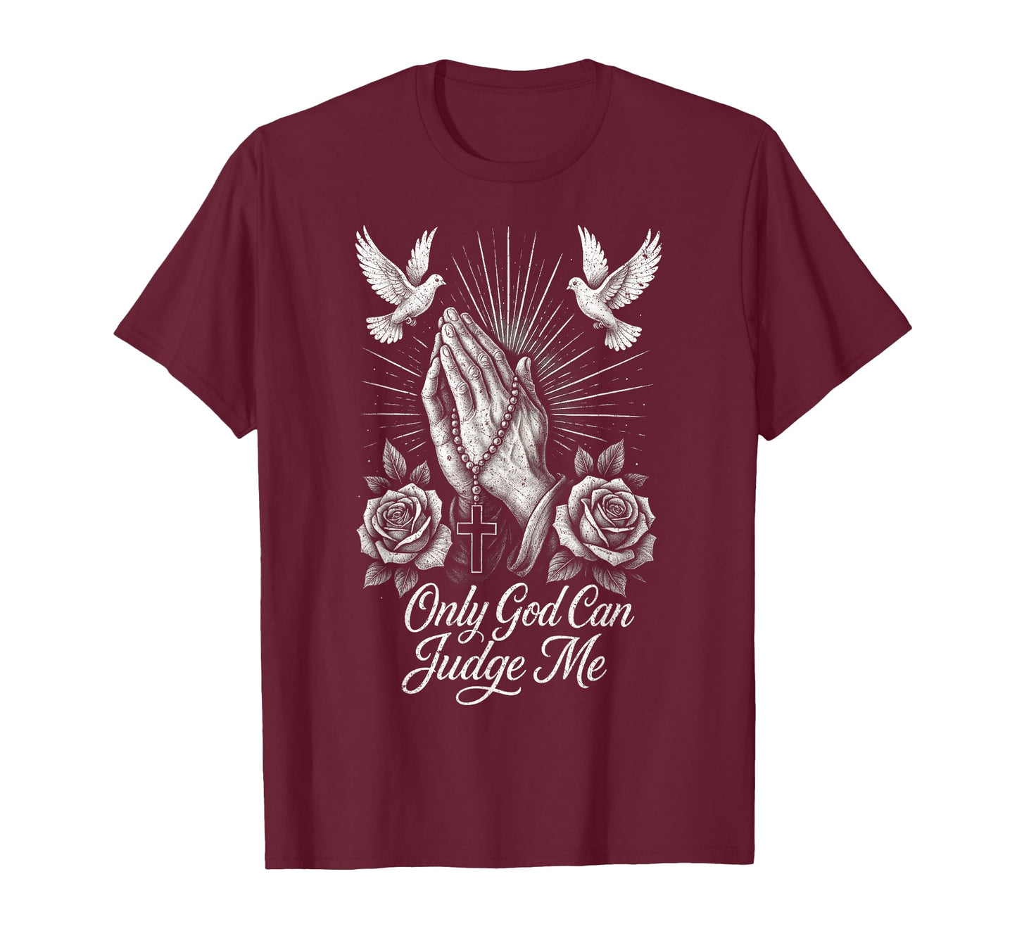 Only God Can Judge Me Prayer Hands Doves Chicano Tattoo T-Shirt