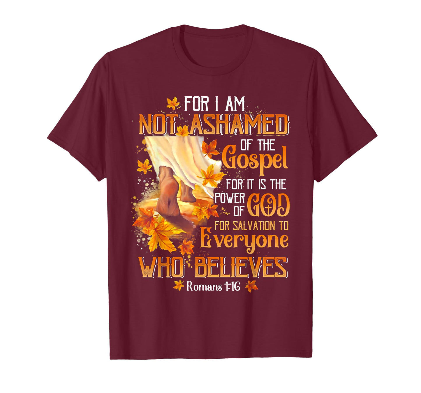 For I Am Not Ashamed Of The Gospel For It Is The Power T-Shirt