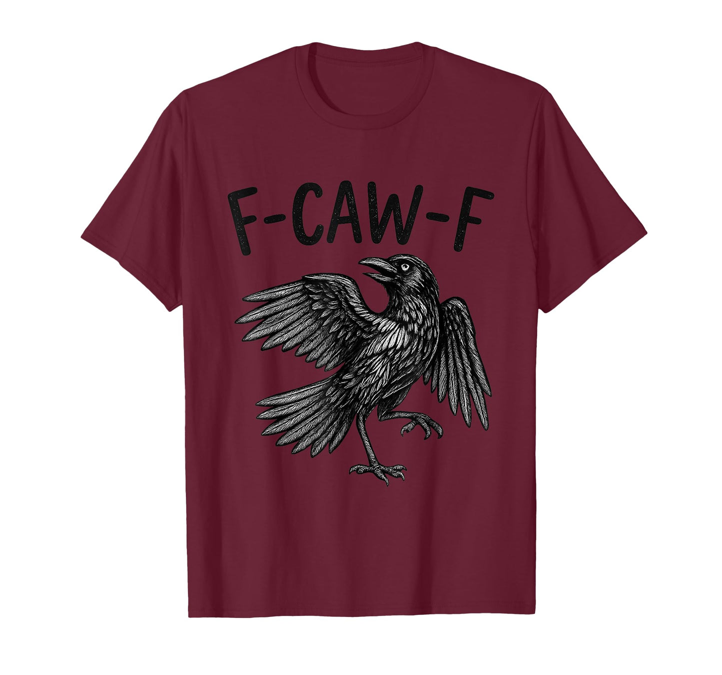 Black Raven F-Caw-F Funny Black Raven Quote T-Shirt