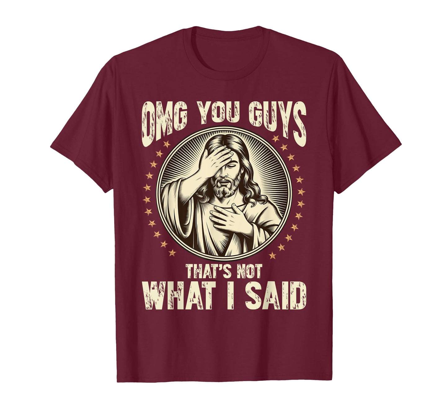 OMG You Guys That's Not What I Said Funny Jesus Christian T-Shirt