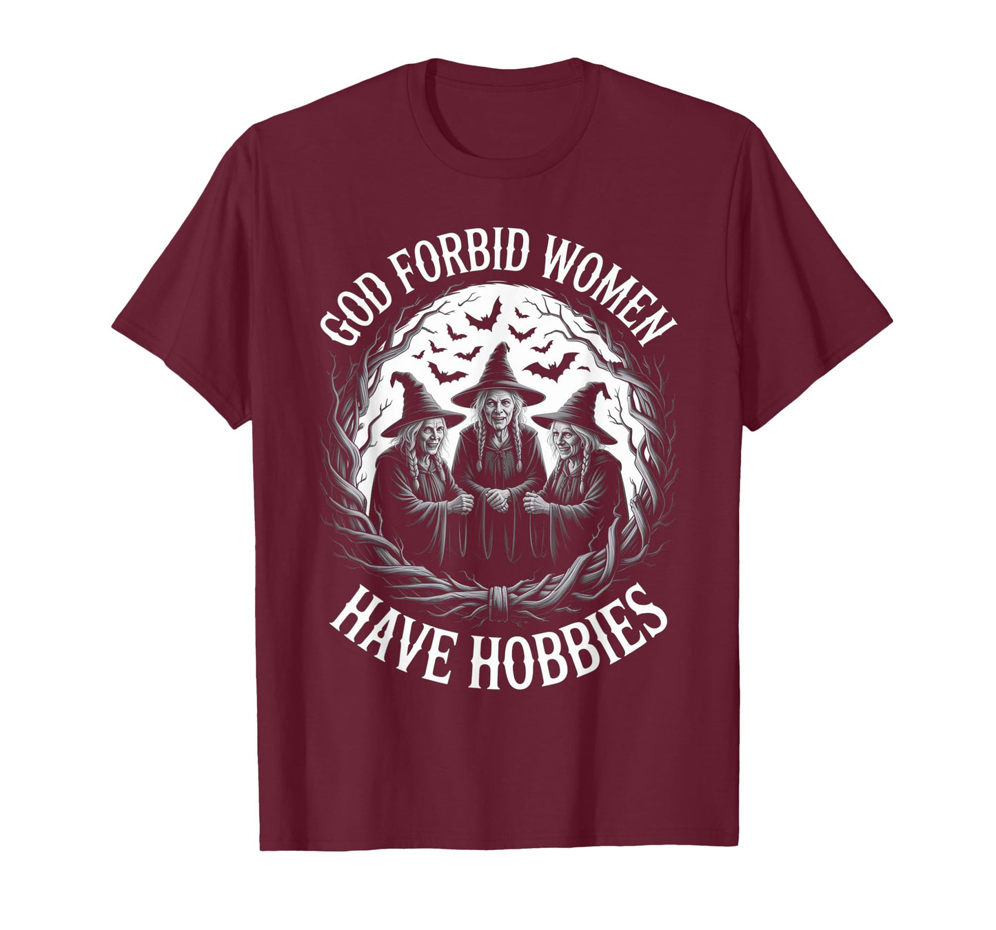God Forbid Women Have Hobbies, Funny Witch T-Shirt