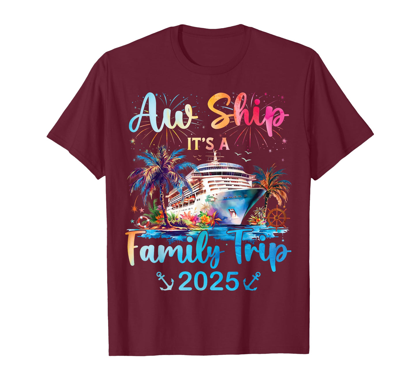 Aw Ship Its A Family Trip 2025 Cruise Family Vacation Trip T-Shirt