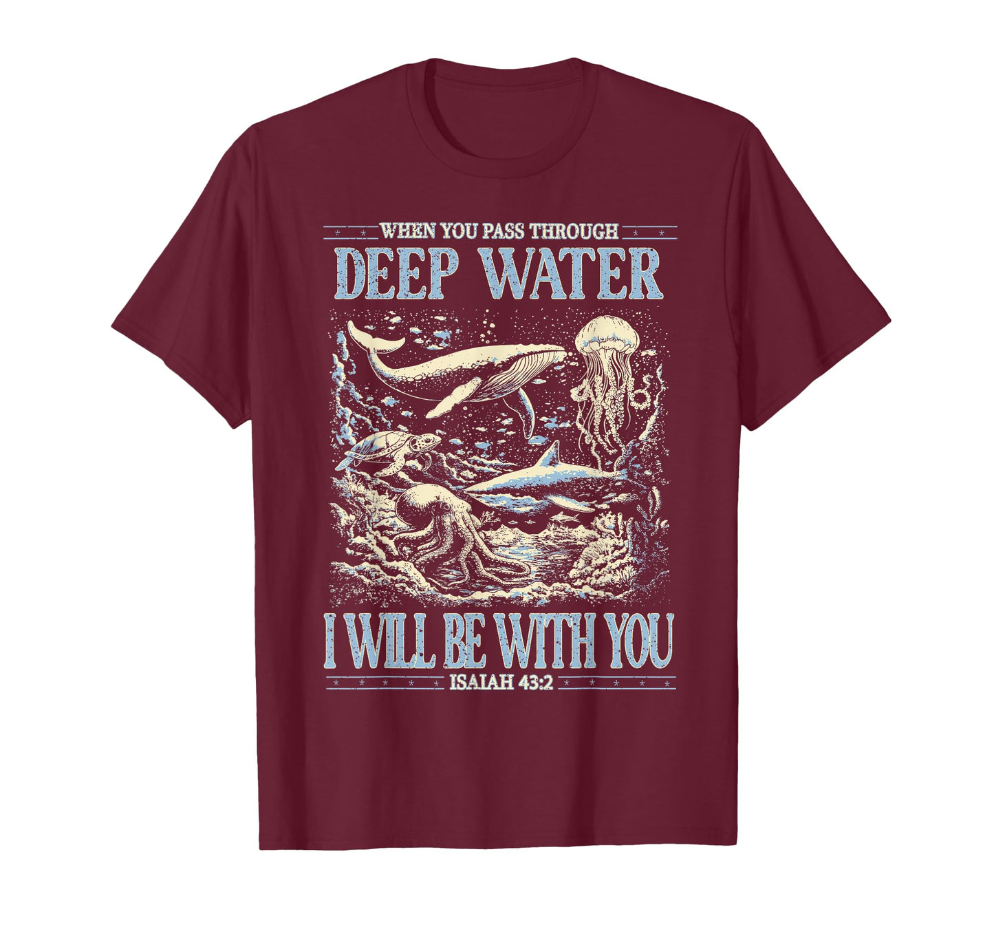 When You Pass Through Deep Waters I Will Be with You Faith T-Shirt