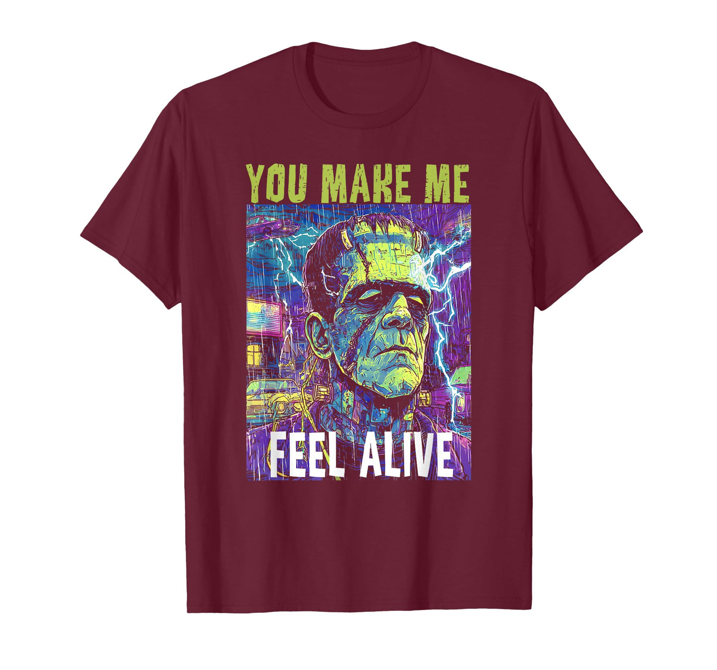 Retro Funny You Make Me Feel Alive Frankenstein Monster T-Shirt