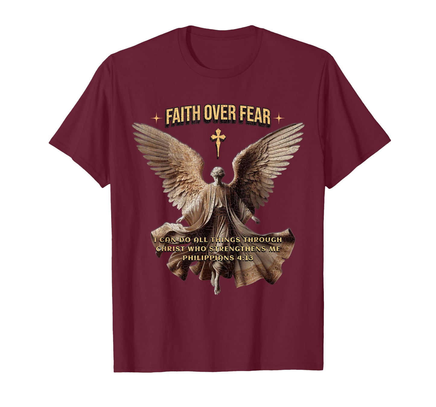 Faith Over Fear Christian Inspiration Philippians 4:13 T-Shirt
