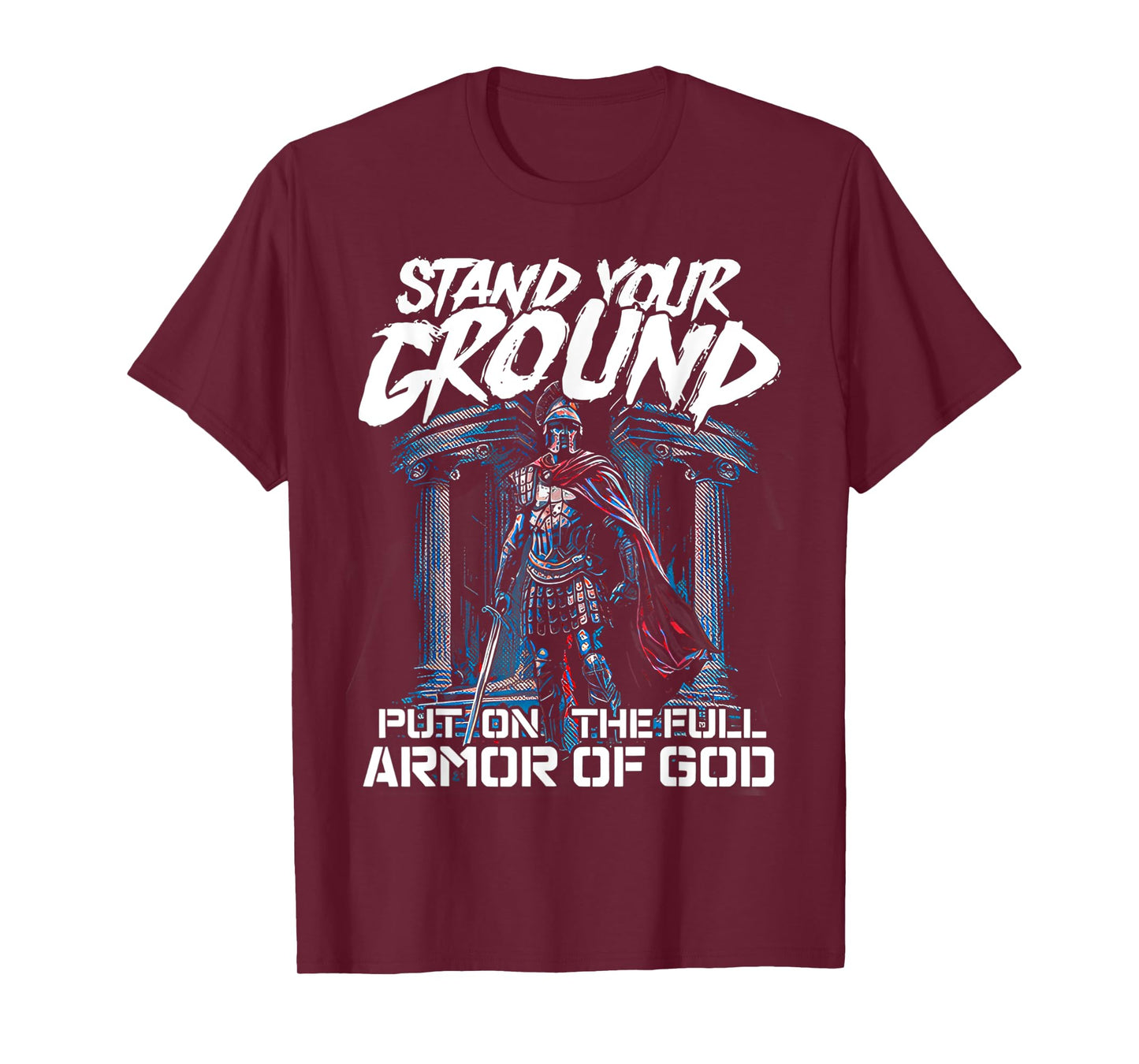 stand your ground put on the full armor of god T-Shirt