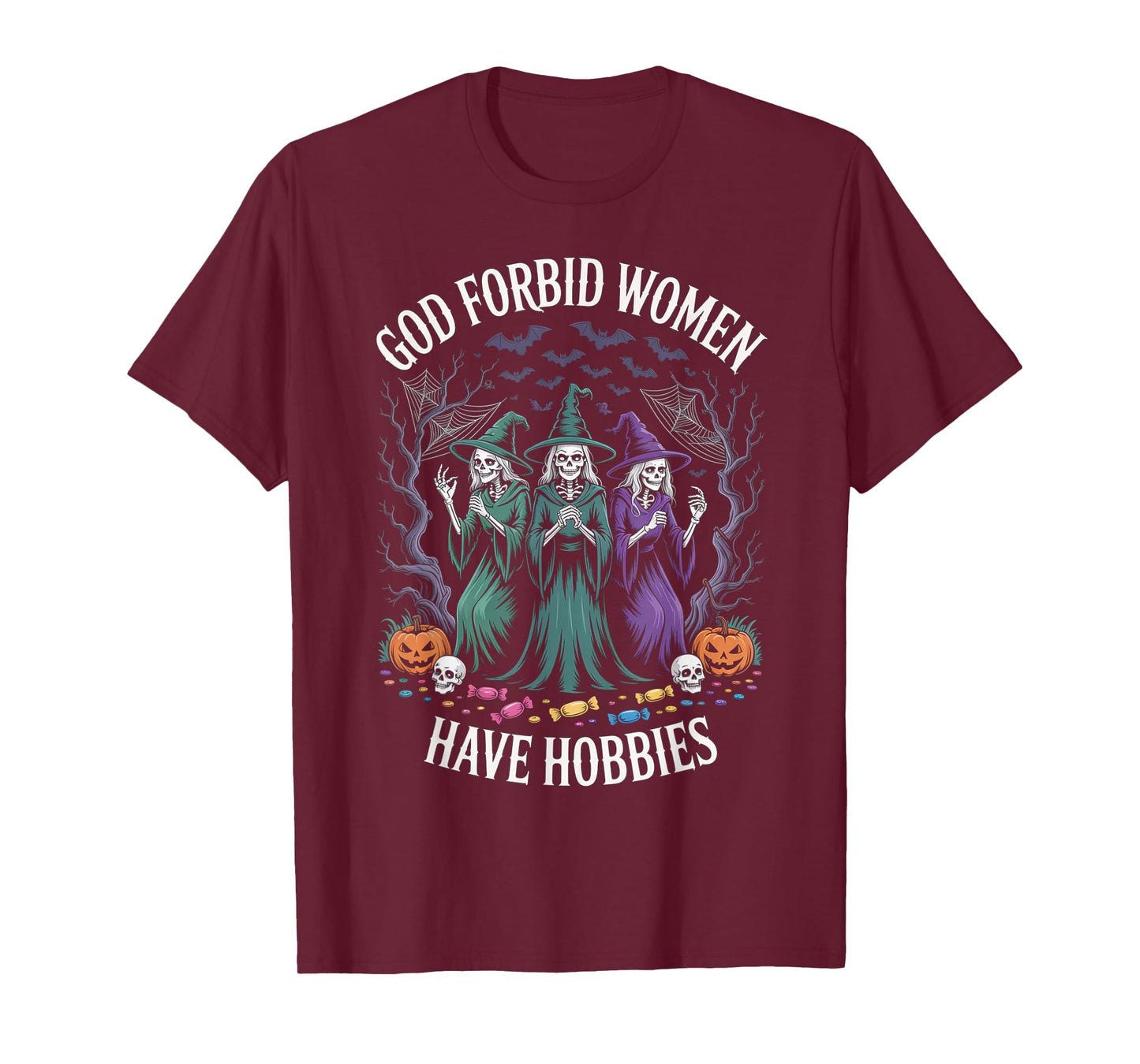 God Forbid Women Have Hobbies, Funny Witch T-Shirt