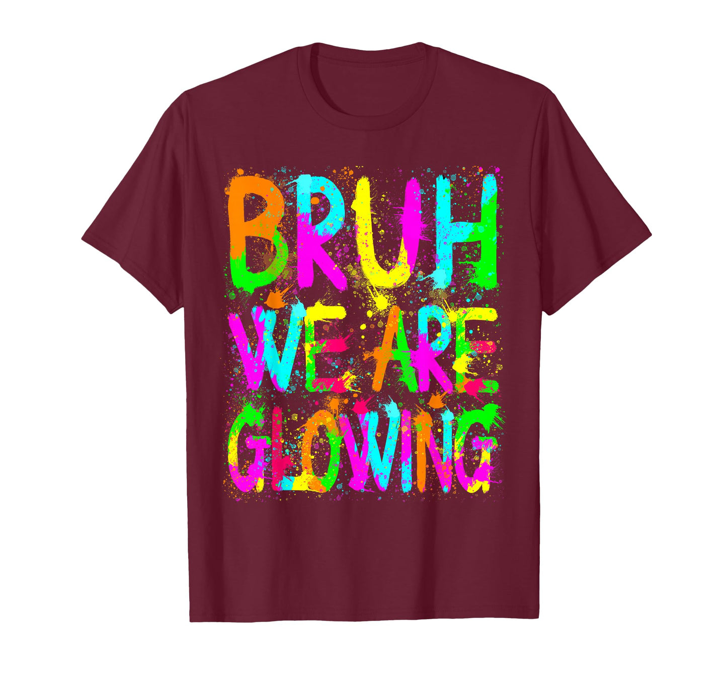 Retro Bruh We Are Glowing In My Glowing Era Colorful T-Shirt