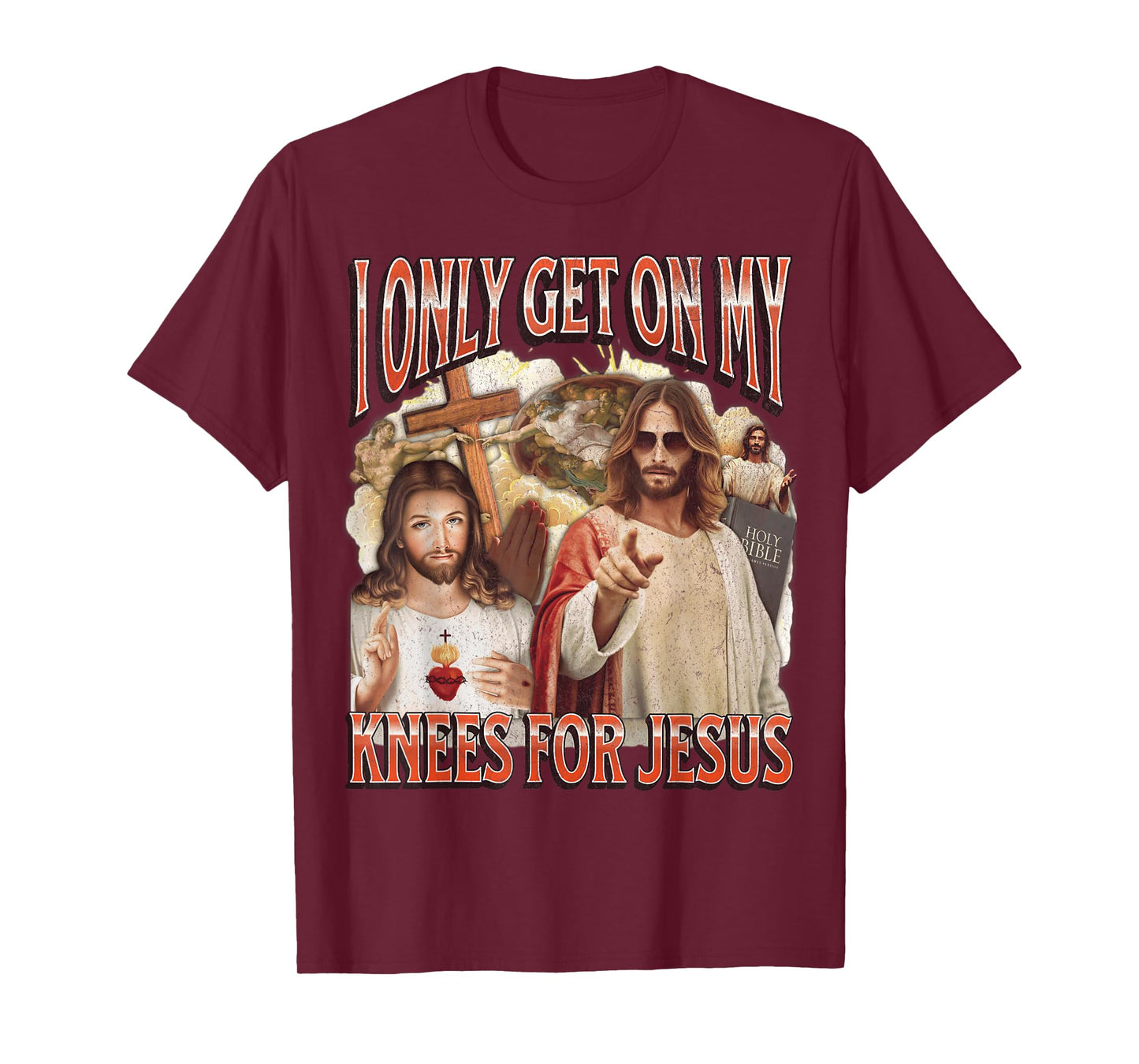 I Only Get On My Knees For Jesus Funny Offensive Adult Humor T-Shirt