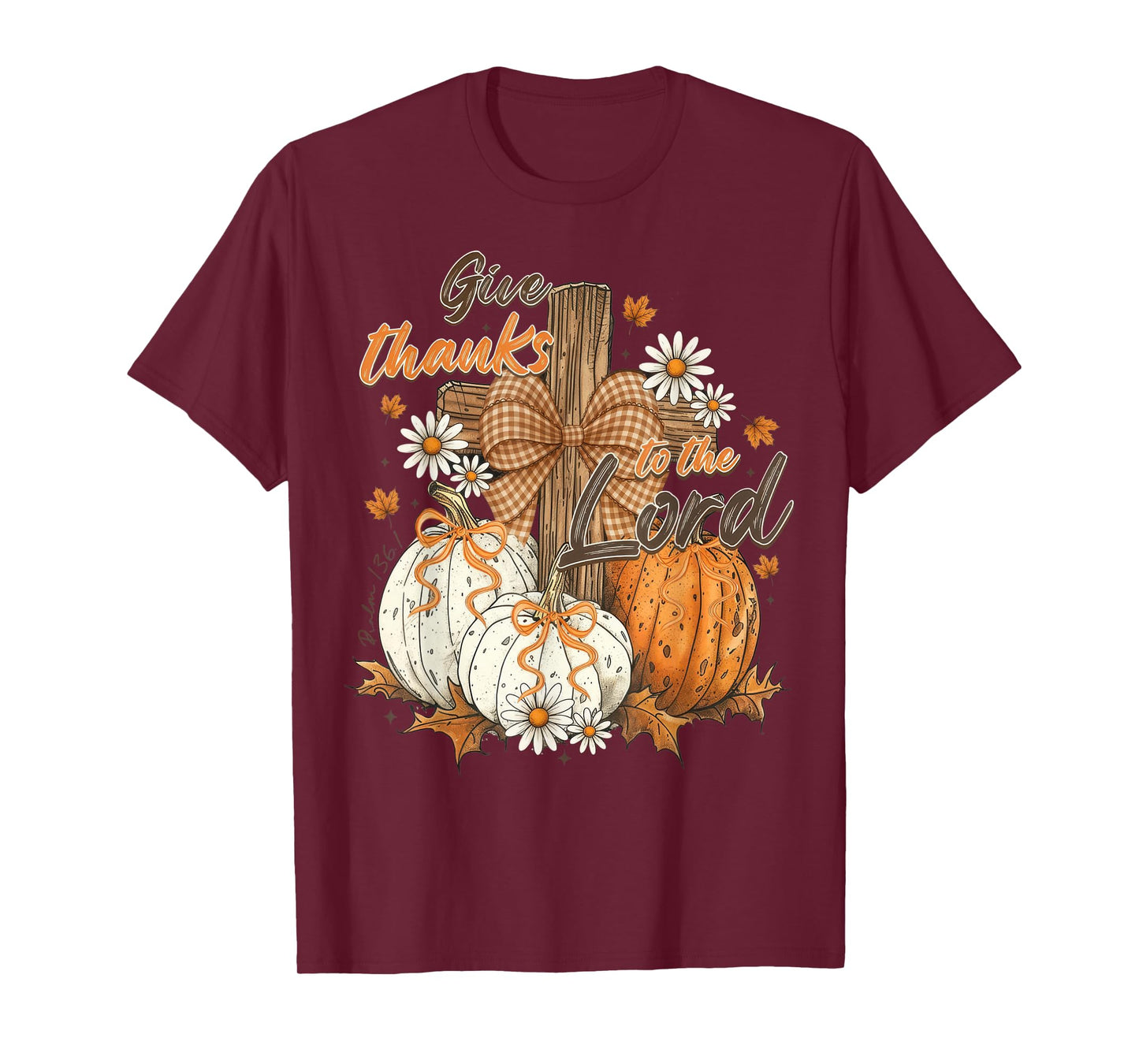 Give Thanks to The Lord Pumpkin Fall Christian Thanksgiving T-Shirt