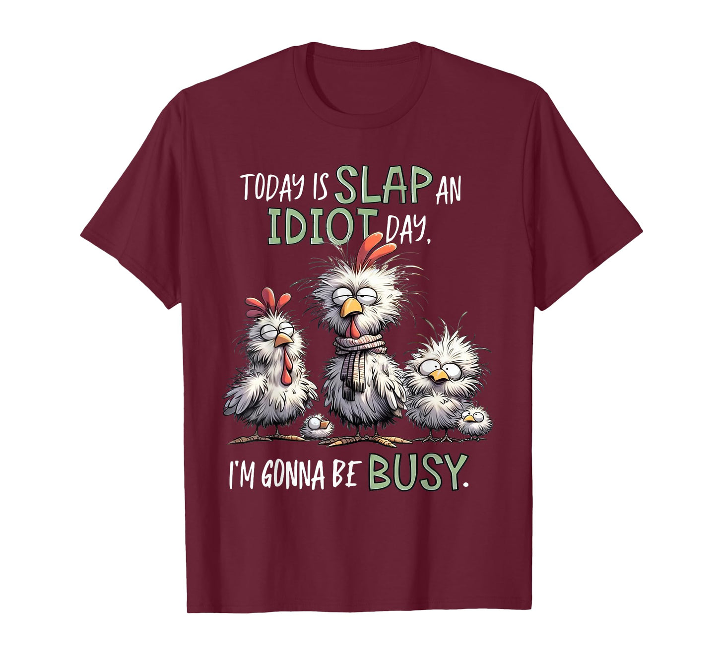 Today Is Slap An Idiot Day I'm Gonna Be Busy Funny Birds T-Shirt