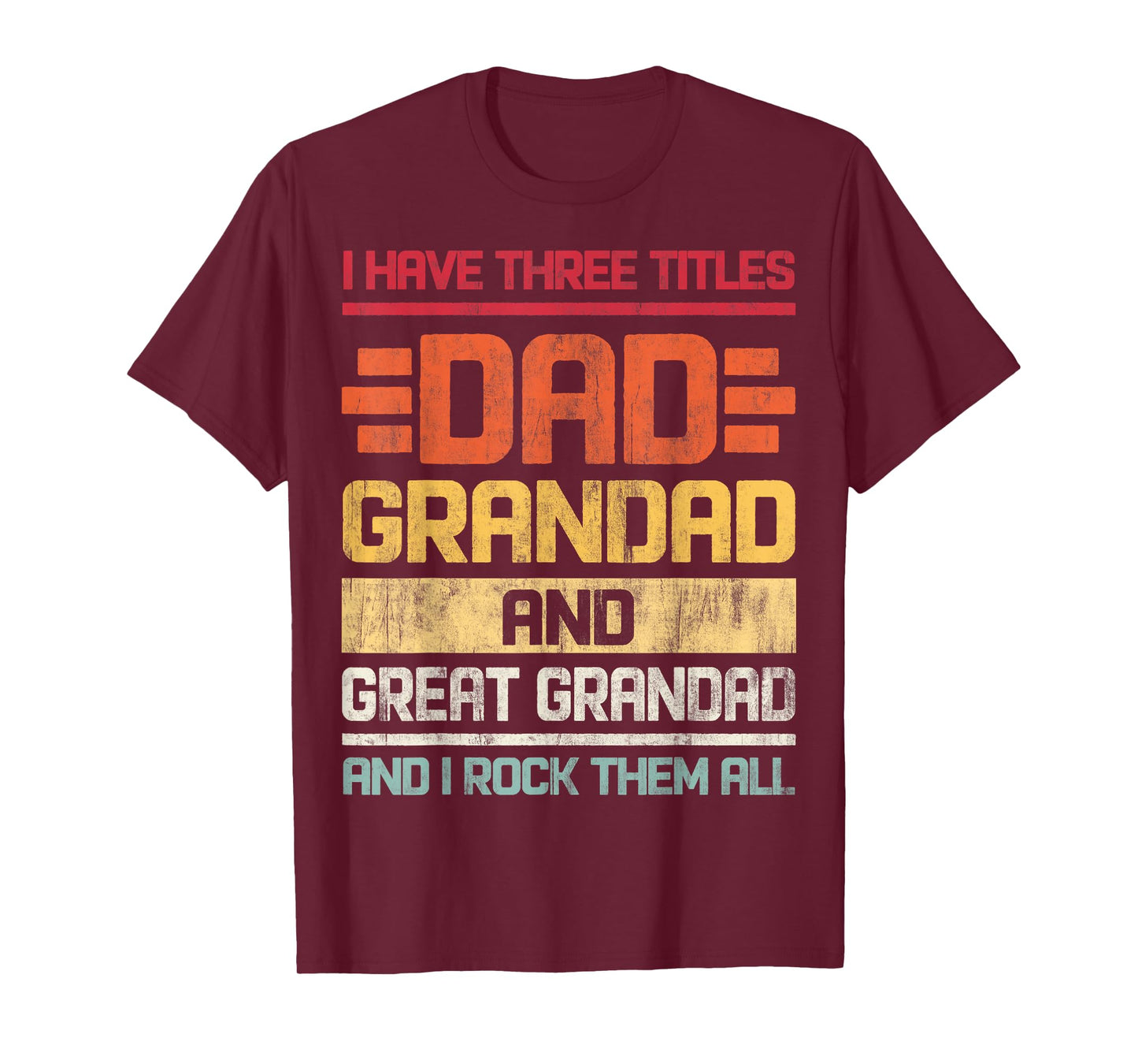Three Titles Dad Grandad & Great Grandad And I Rock Them All T-Shirt