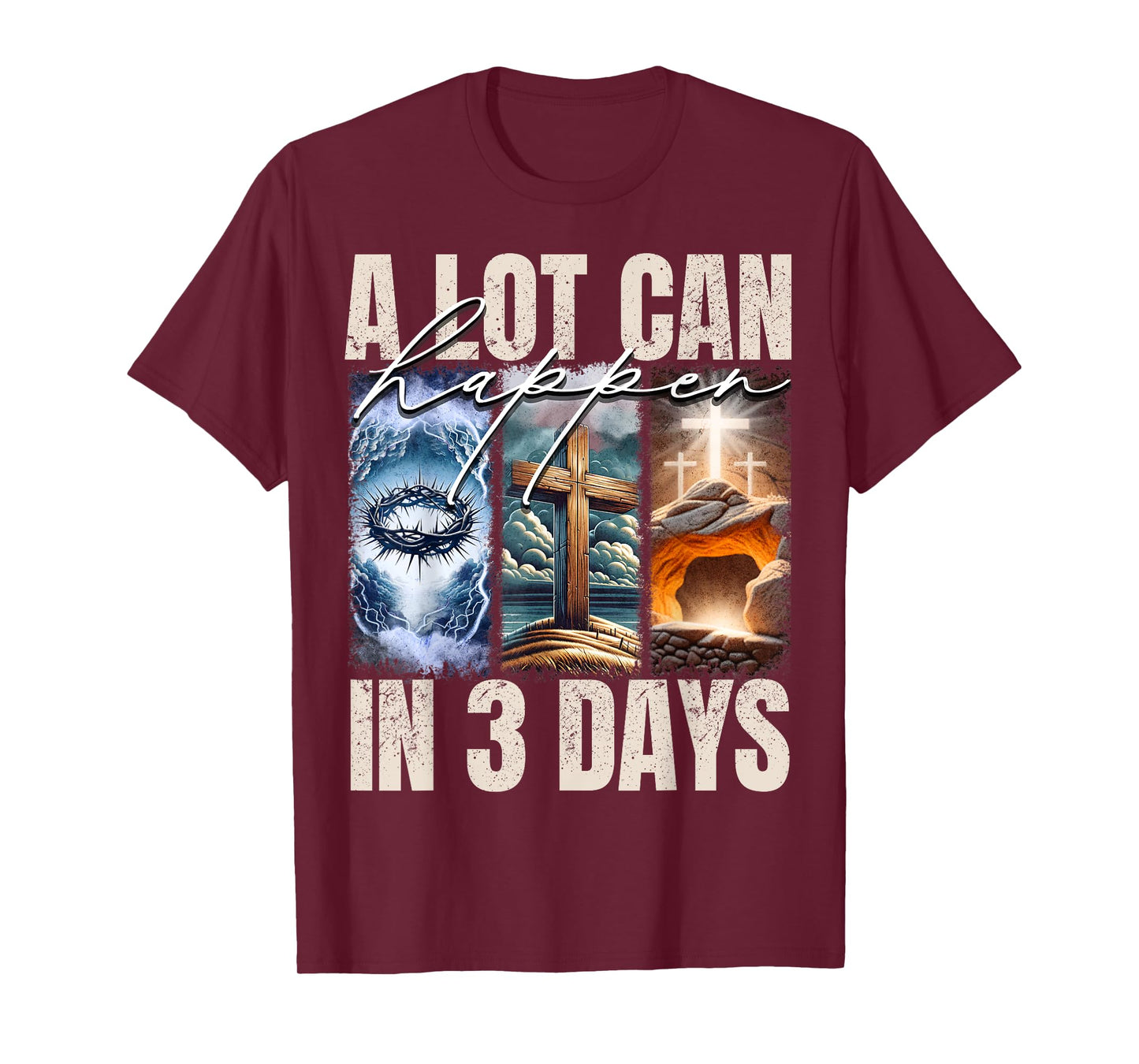 A Lot Can Happen In 3 Days Religious Jesus Cross Christian T-Shirt