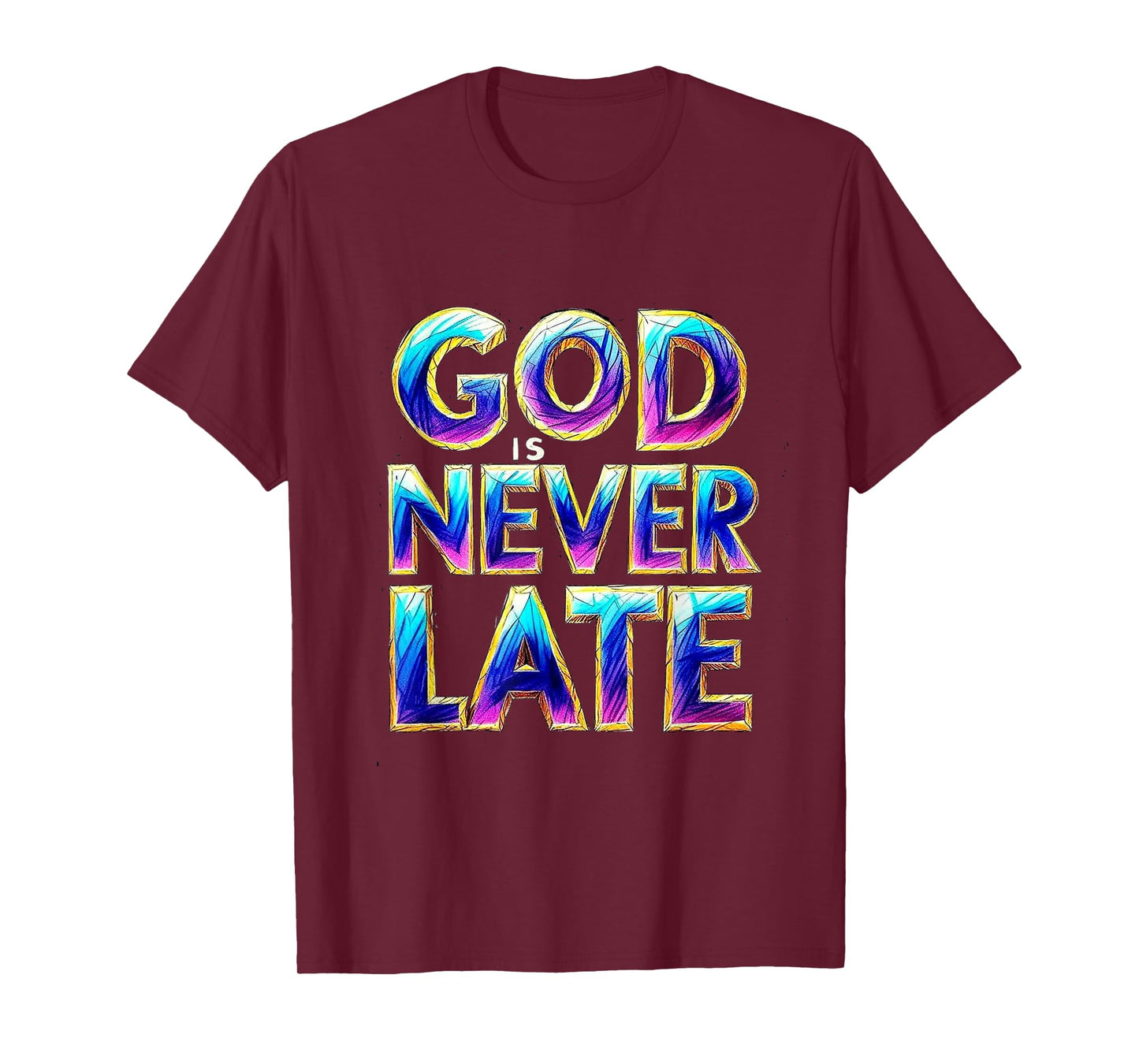 GOD is Never Late T-Shirt