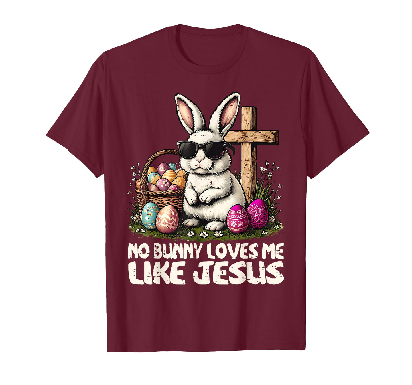 Happy Easter No Bunny Loves Me Like Jesus Christian T-Shirt