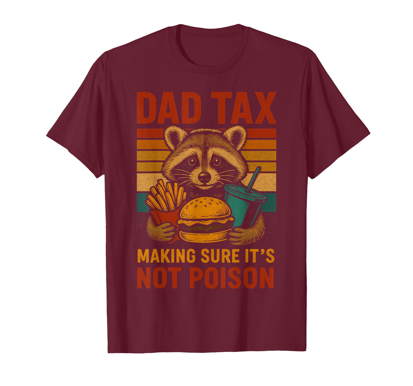 Dad Tax Making Sure It's Not Poison Funny Fathers Day T-Shirt