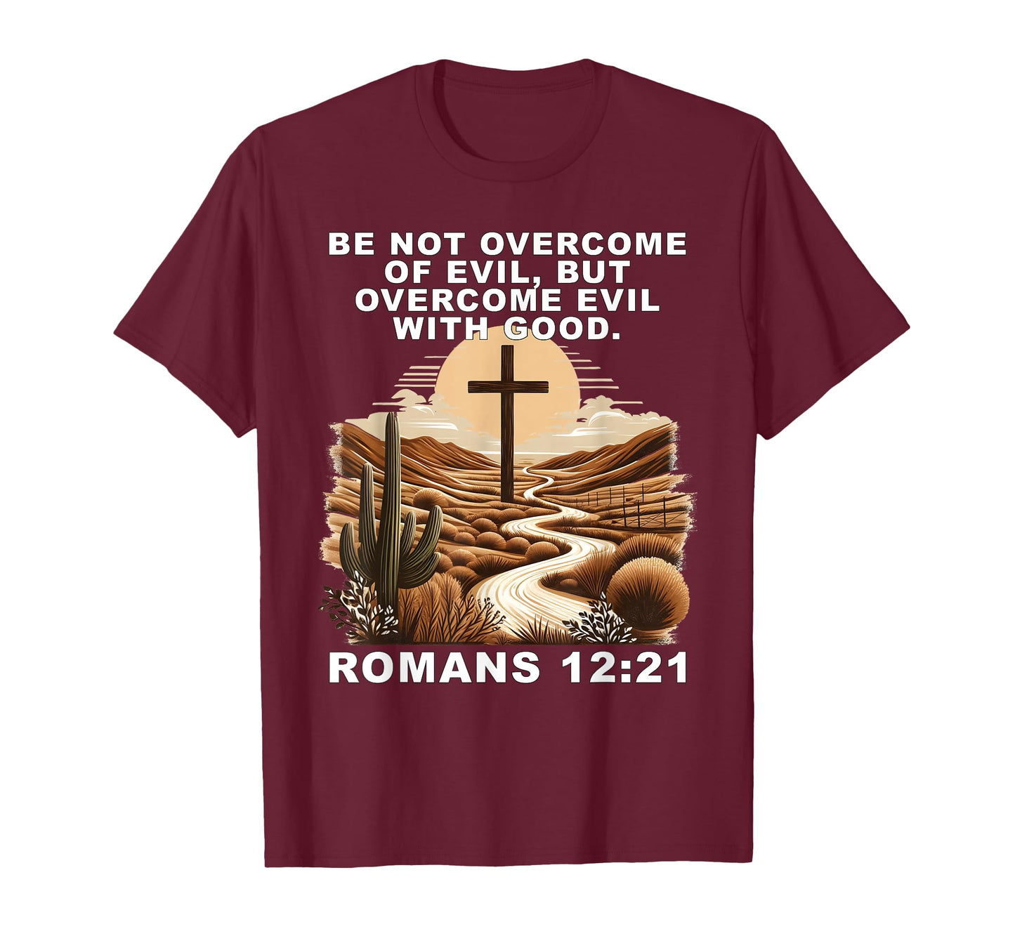 Romans 12:21 Overcome Evil with Good Christ Jesus Christian T-Shirt