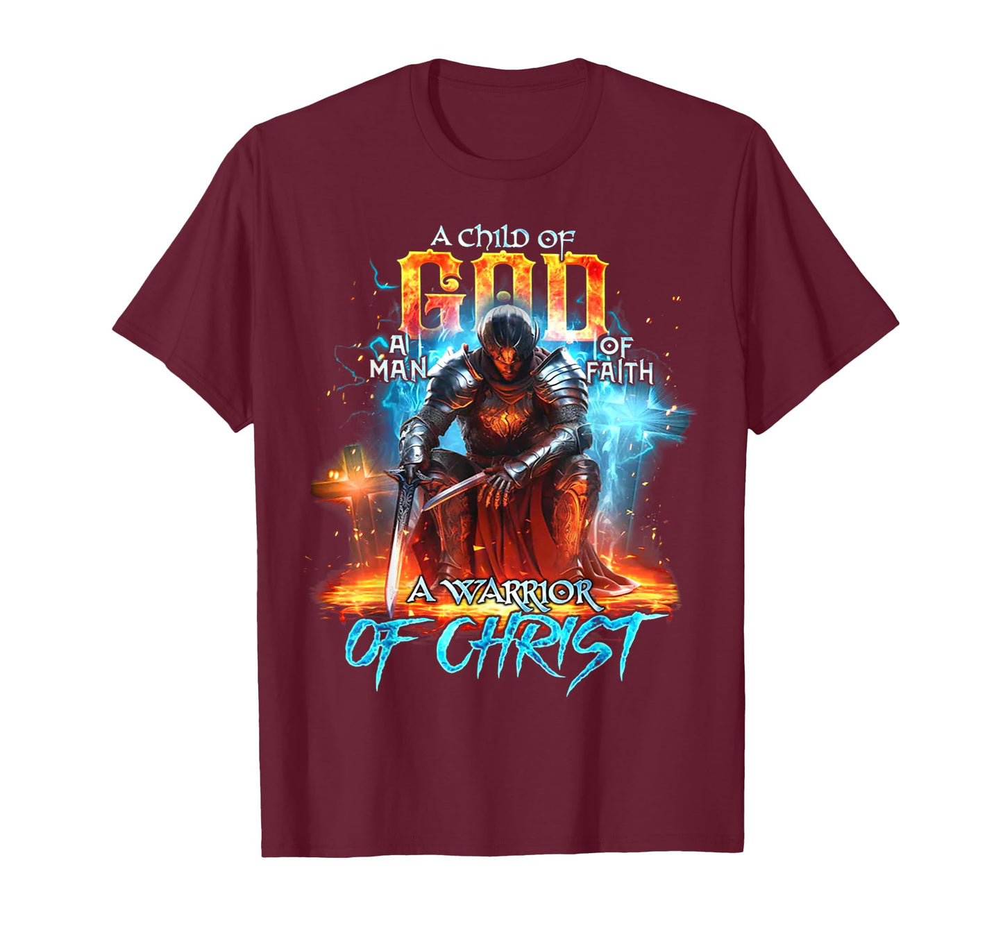 A Child Of God A Man Of Faith A Warrior Of Christ - Knight T-Shirt