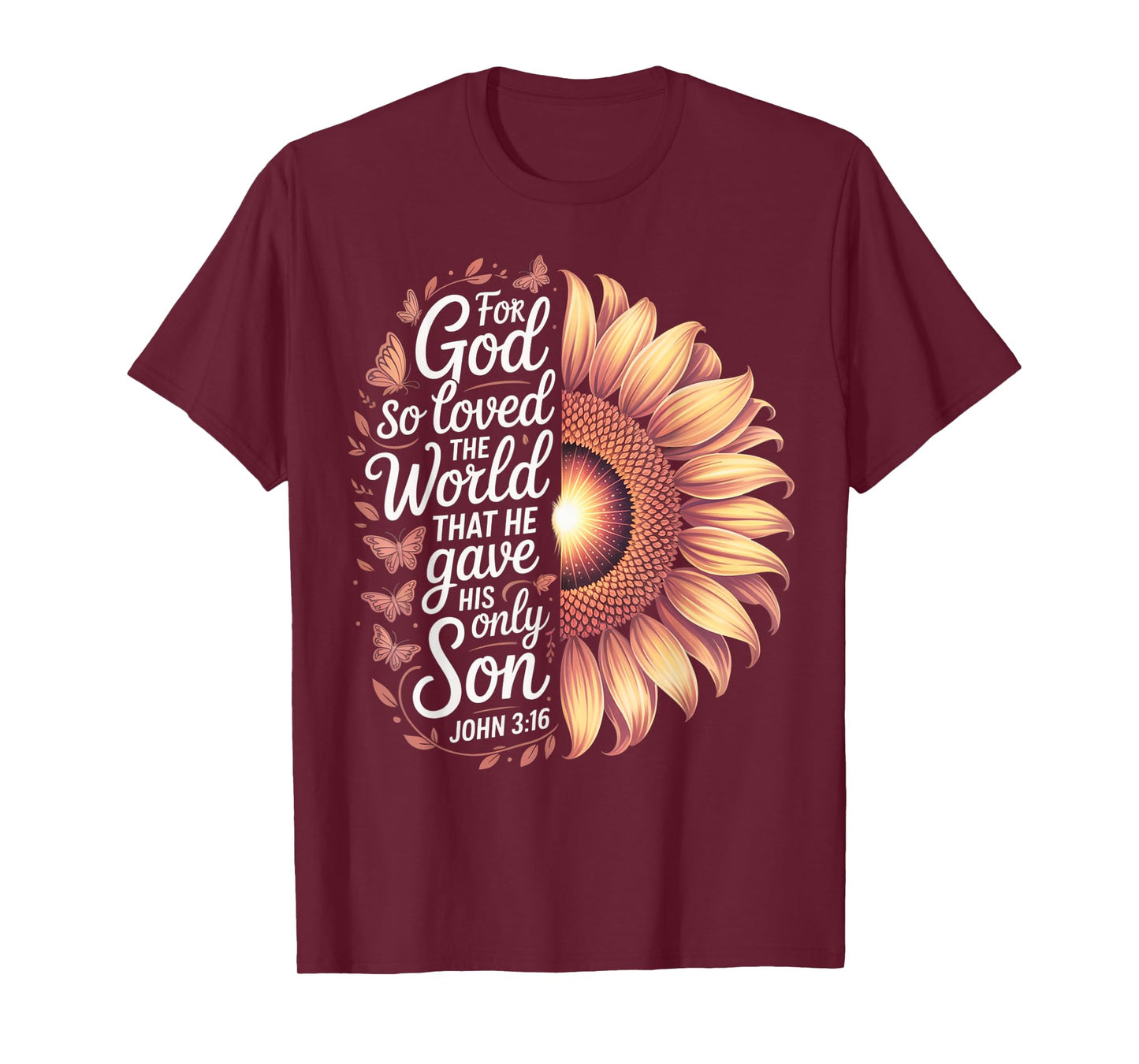 for God So Loved The World Only Son John 3:16 Christian T-Shirt