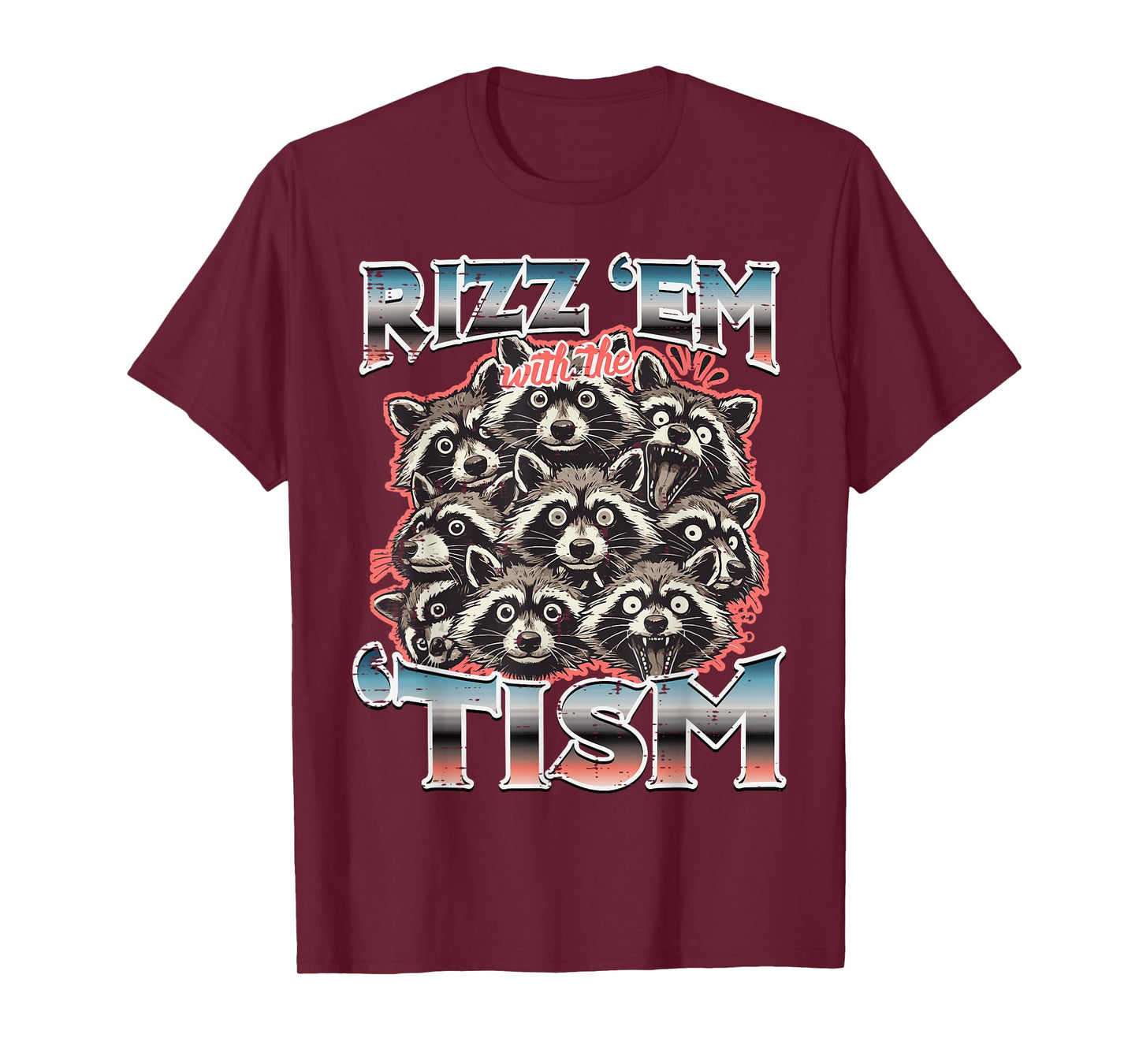 Rizz Em With Tism Raccoons Funny Saying Autism Men Women Kid T-Shirt