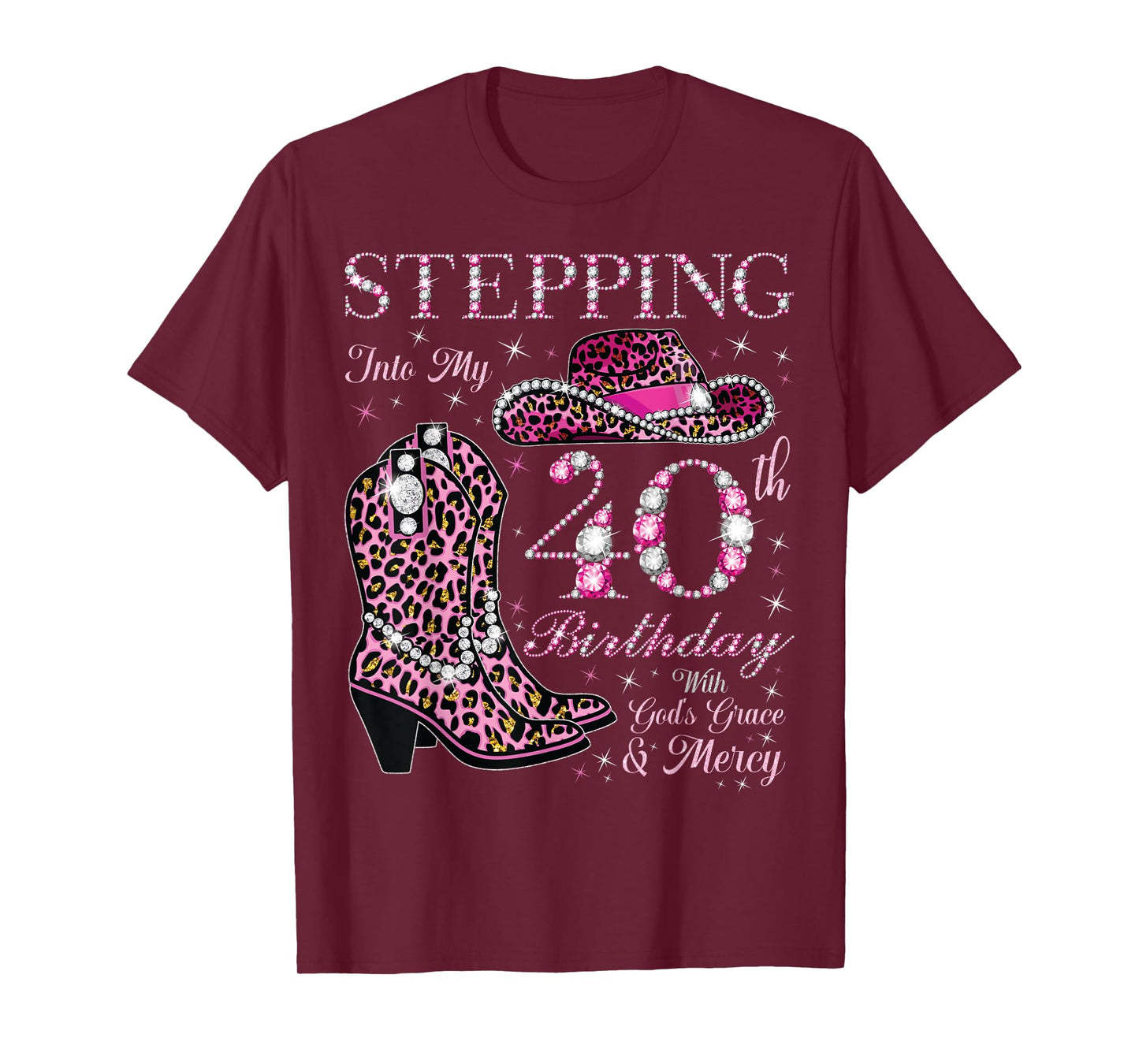 Stepping Into My 40th Birthday With God's Grace and Mercy T-Shirt