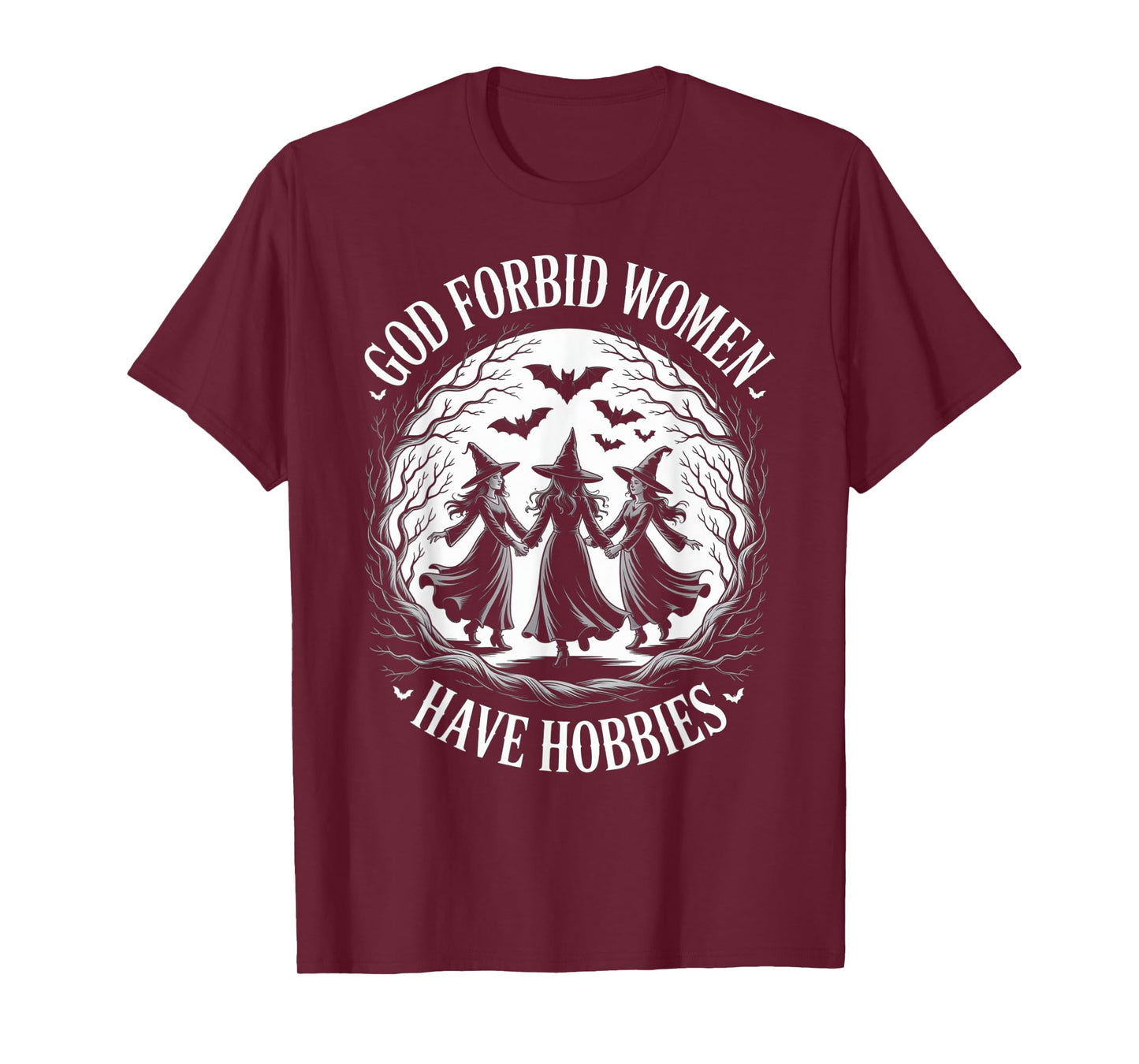 God Forbid Women Have Hobbies, Funny Witch T-Shirt