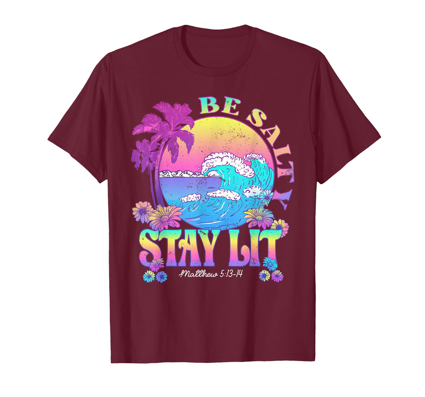 Summer Beach Be Salty Stay Lit Matthew 5:13-14 T-Shirt