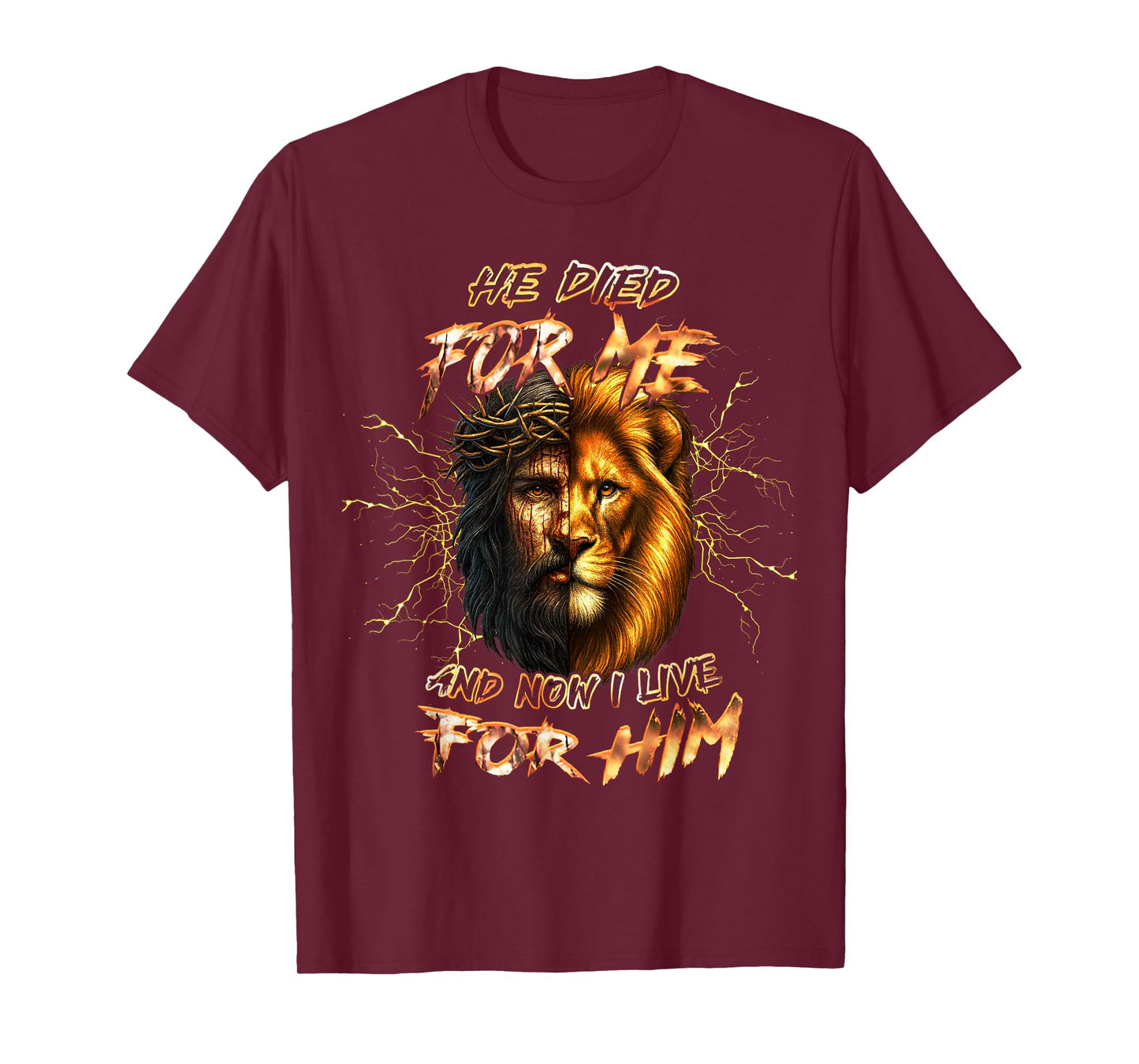He Died for Me and Now I Live for Him Lion Christian Quote T-Shirt