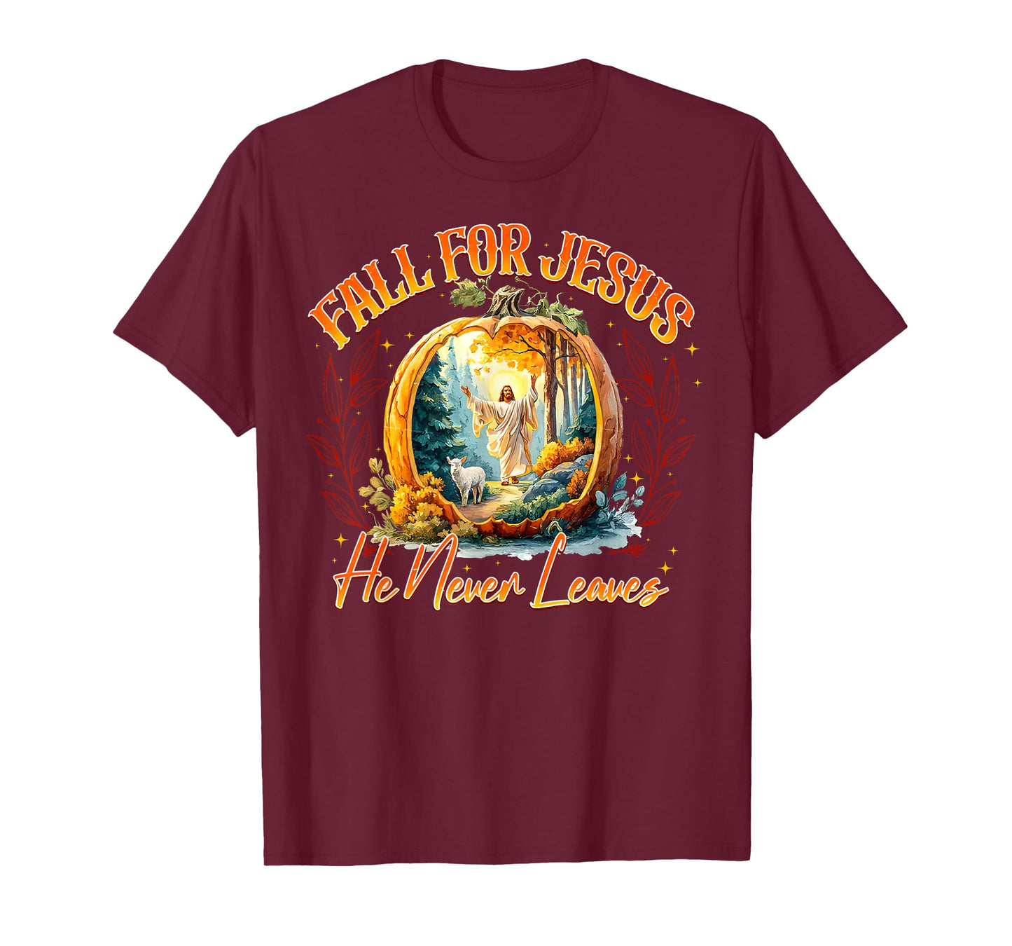 Fall For Jesus He Never Leaves Leaves Autumn Bible Christian T-Shirt