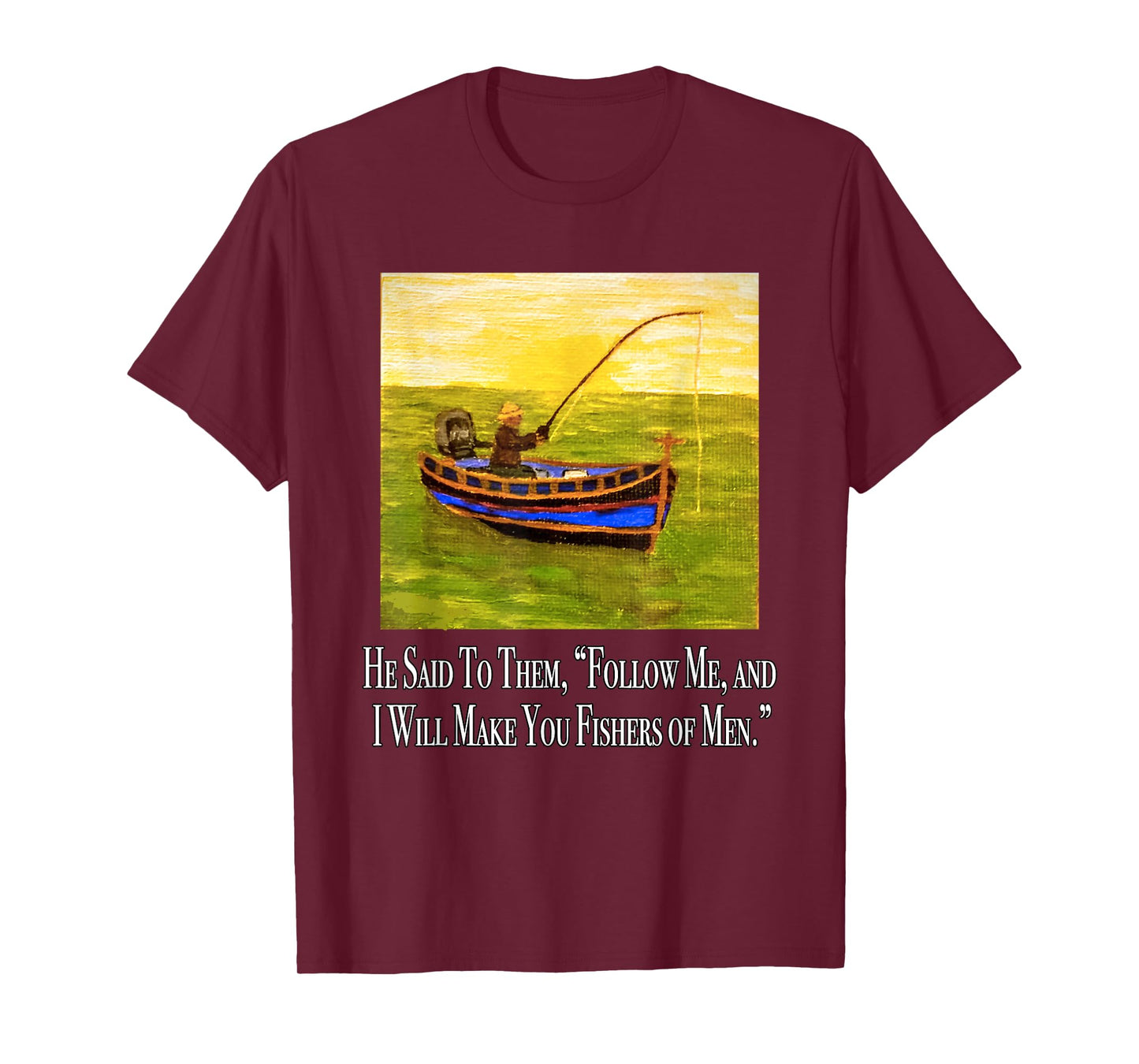 Follow me and I will make you fishers of men Bible Verse T-Shirt