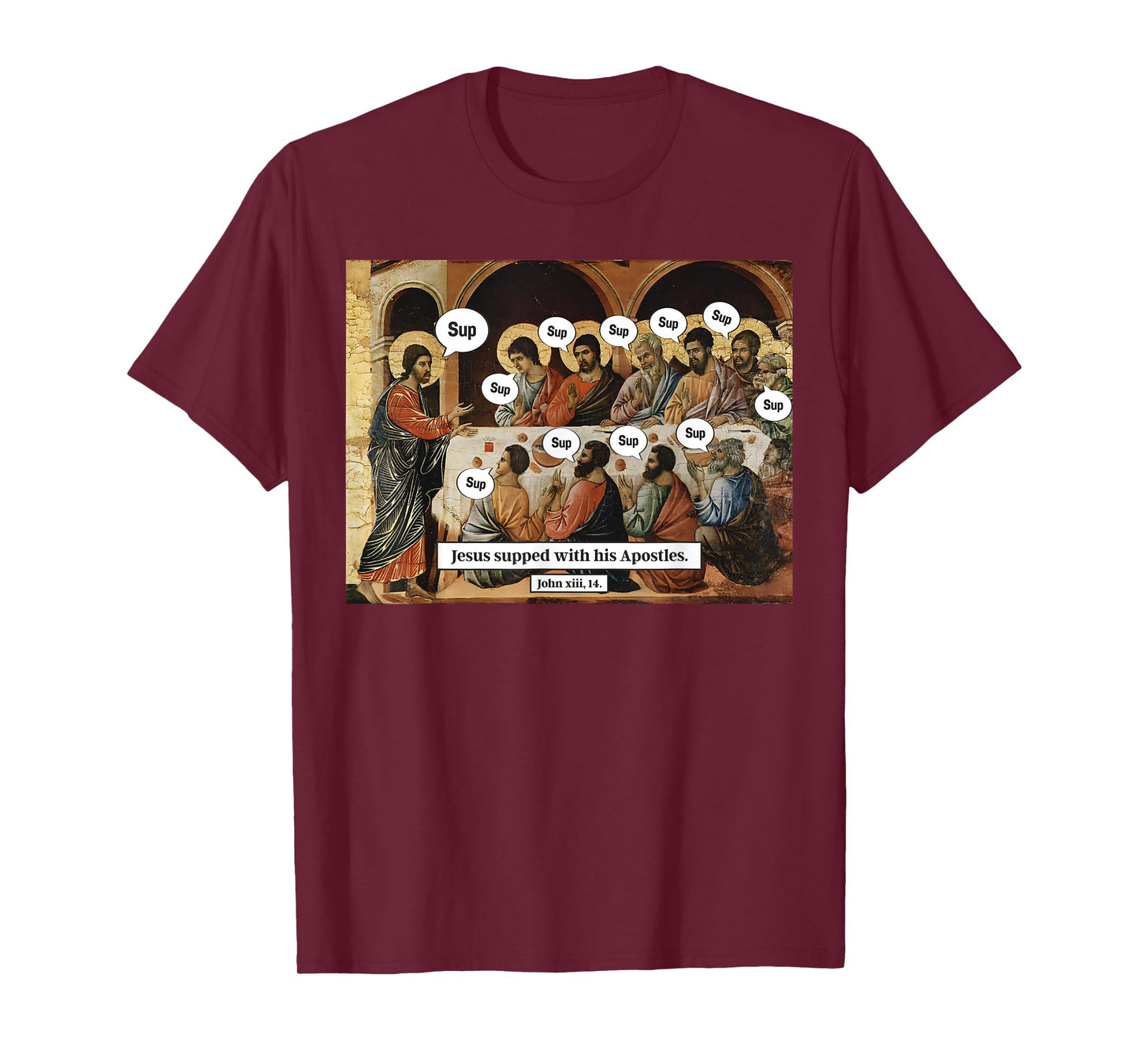 Sup with Jesus Last Supper Meme Christian Jesus Apostles T-Shirt