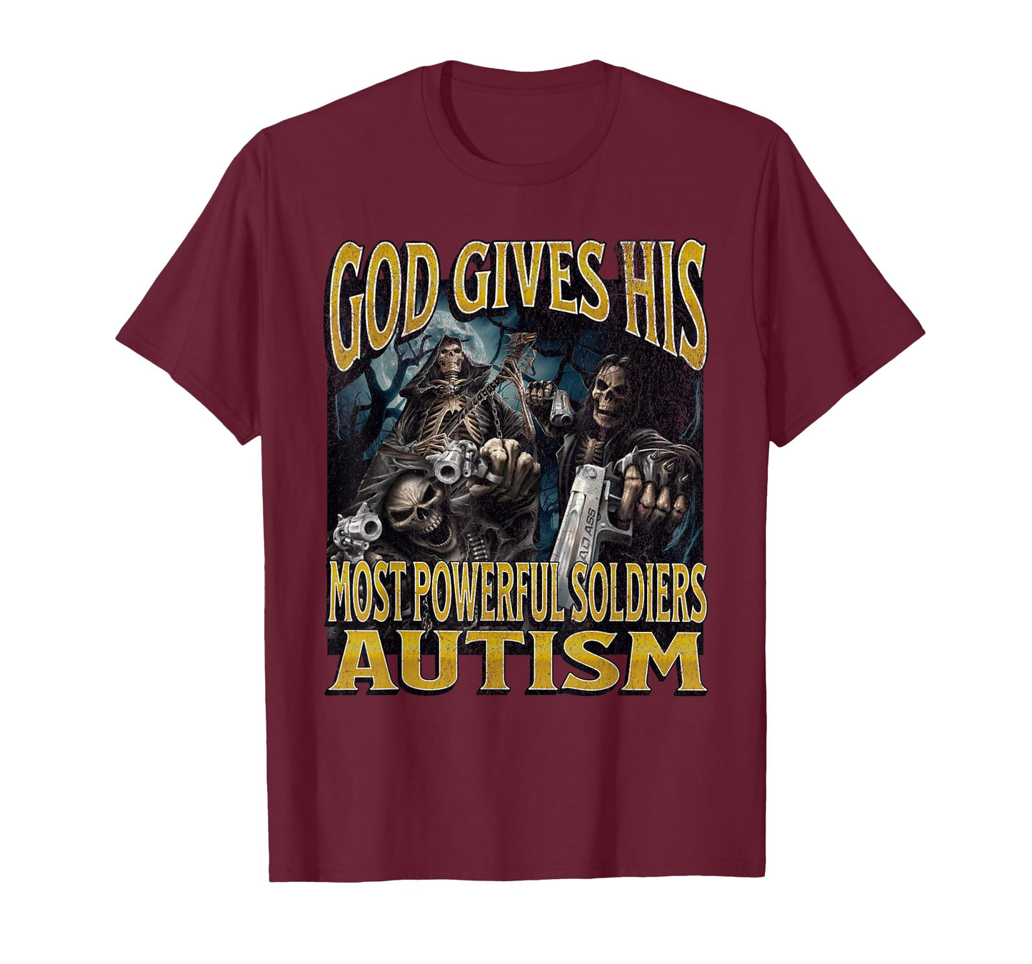 God Gives His Most Powerful Autism Funny Hard Skeleton Meme T-Shirt