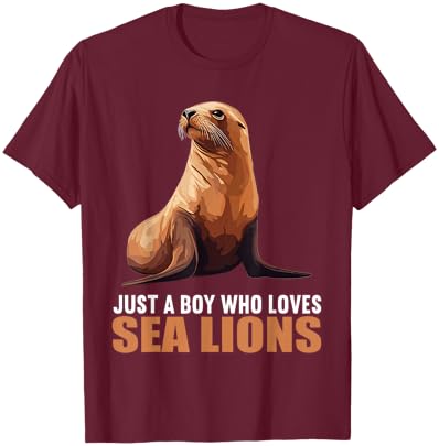 Just a Boy who loves Sea Lions. Sea Lions Sea Lion T-Shirt - T-Shirt | Maroon