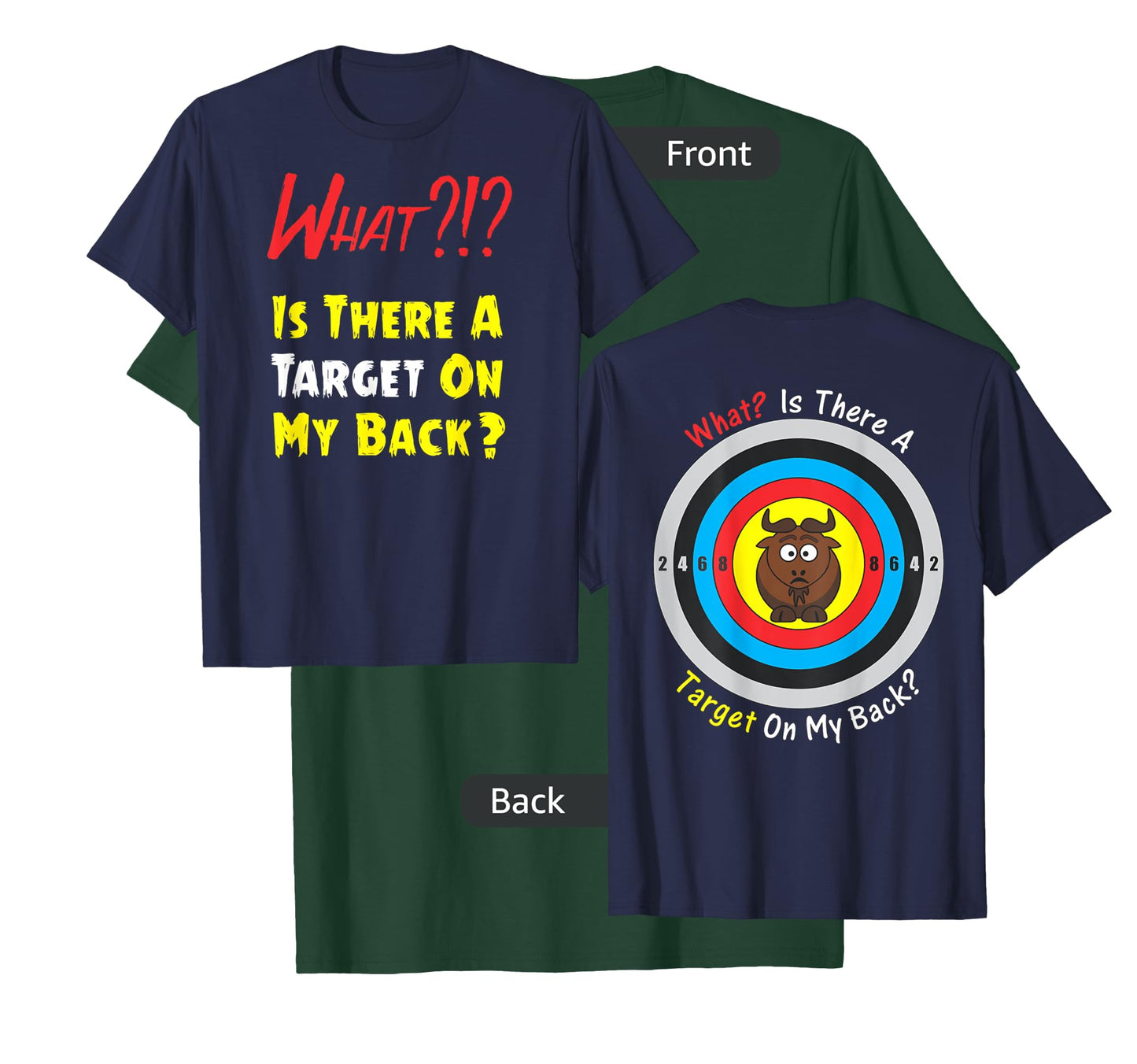 Is There a Target On My Back?!? Front with Bullseye on Back T-Shirt