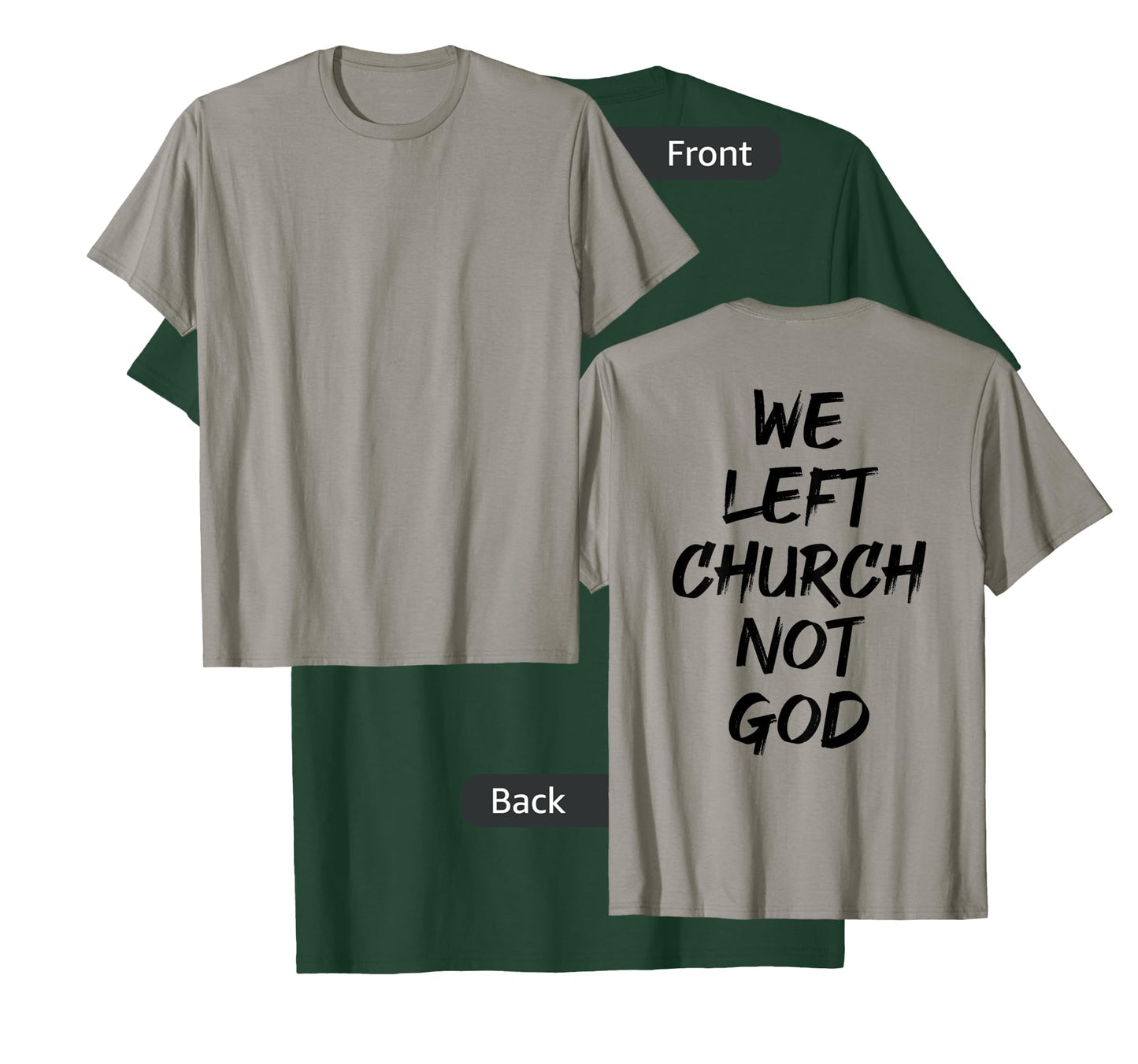 We Left Church Not God (on back) T-Shirt