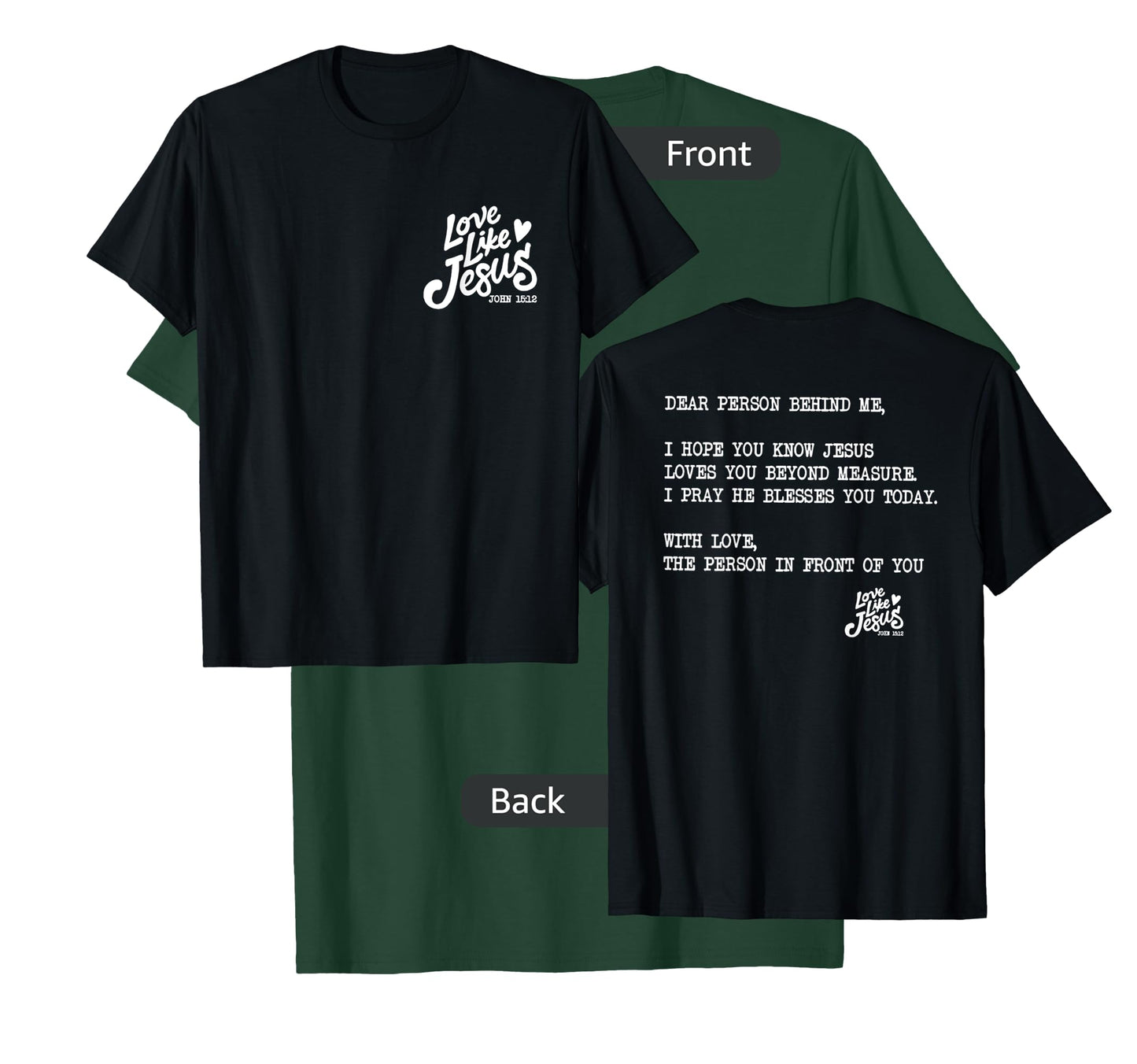 love like jesus dear person behind me T-Shirt