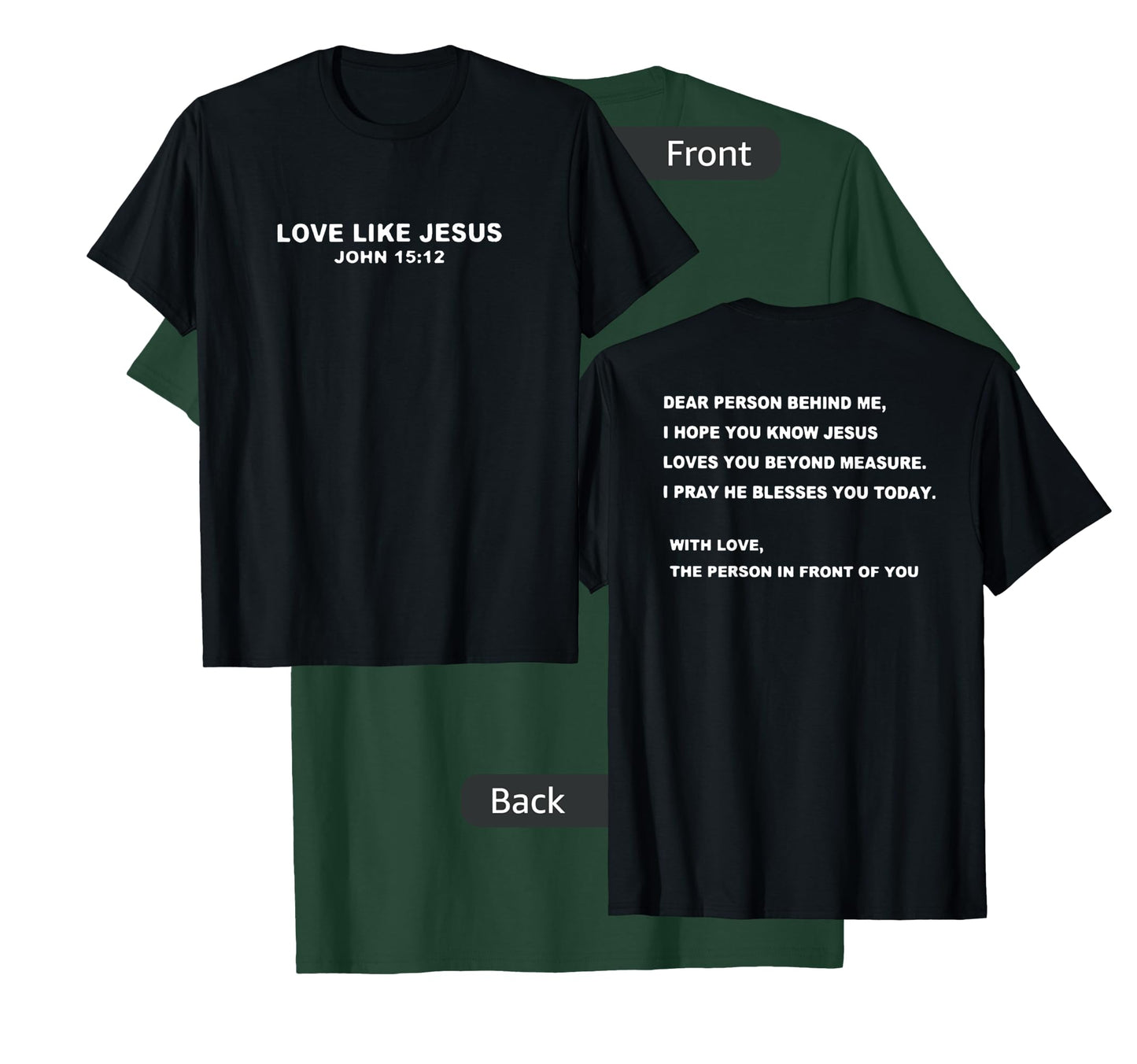 love like jesus dear person behind me T-Shirt